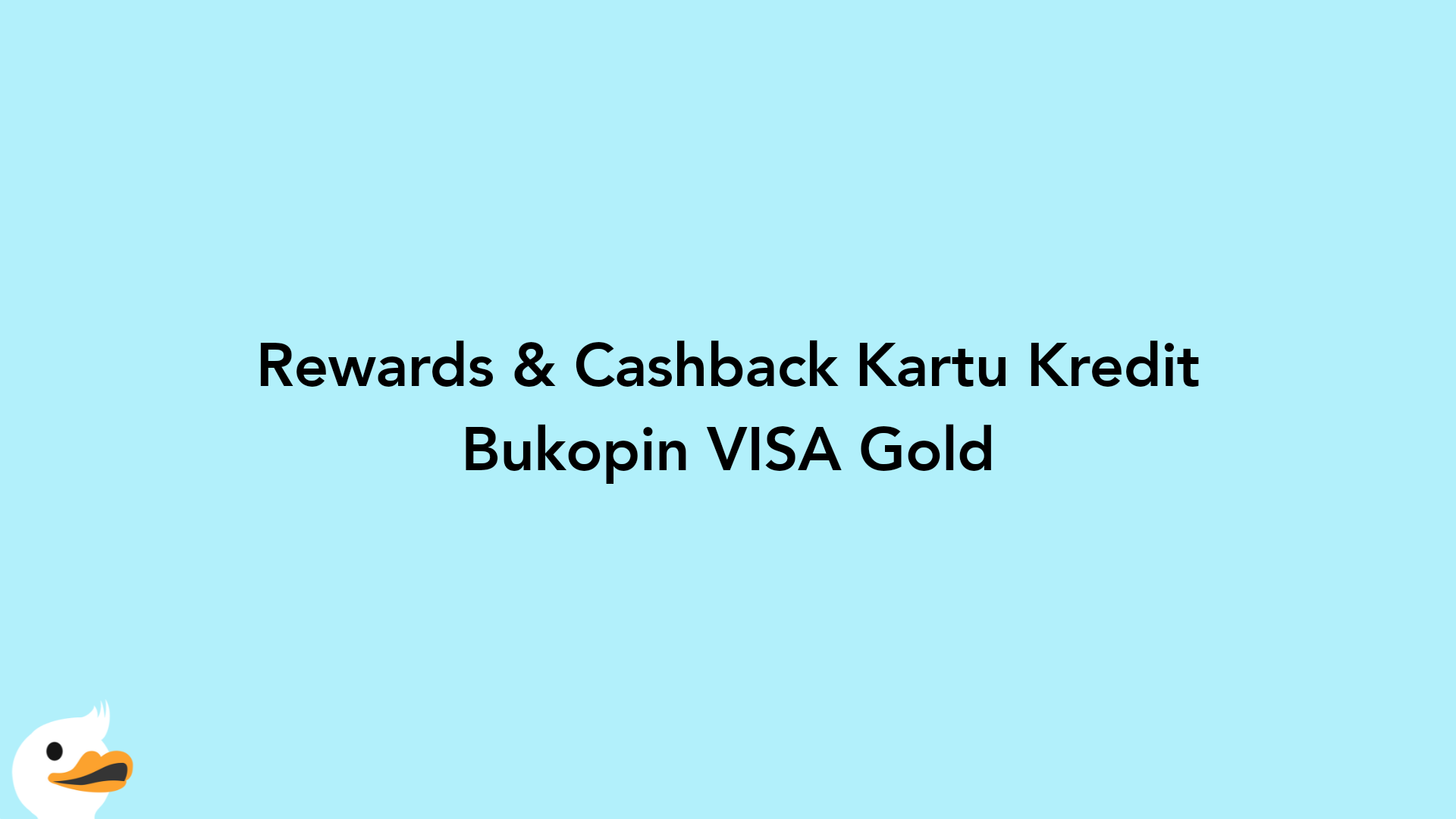 Rewards & Cashback Kartu Kredit Bukopin VISA Gold