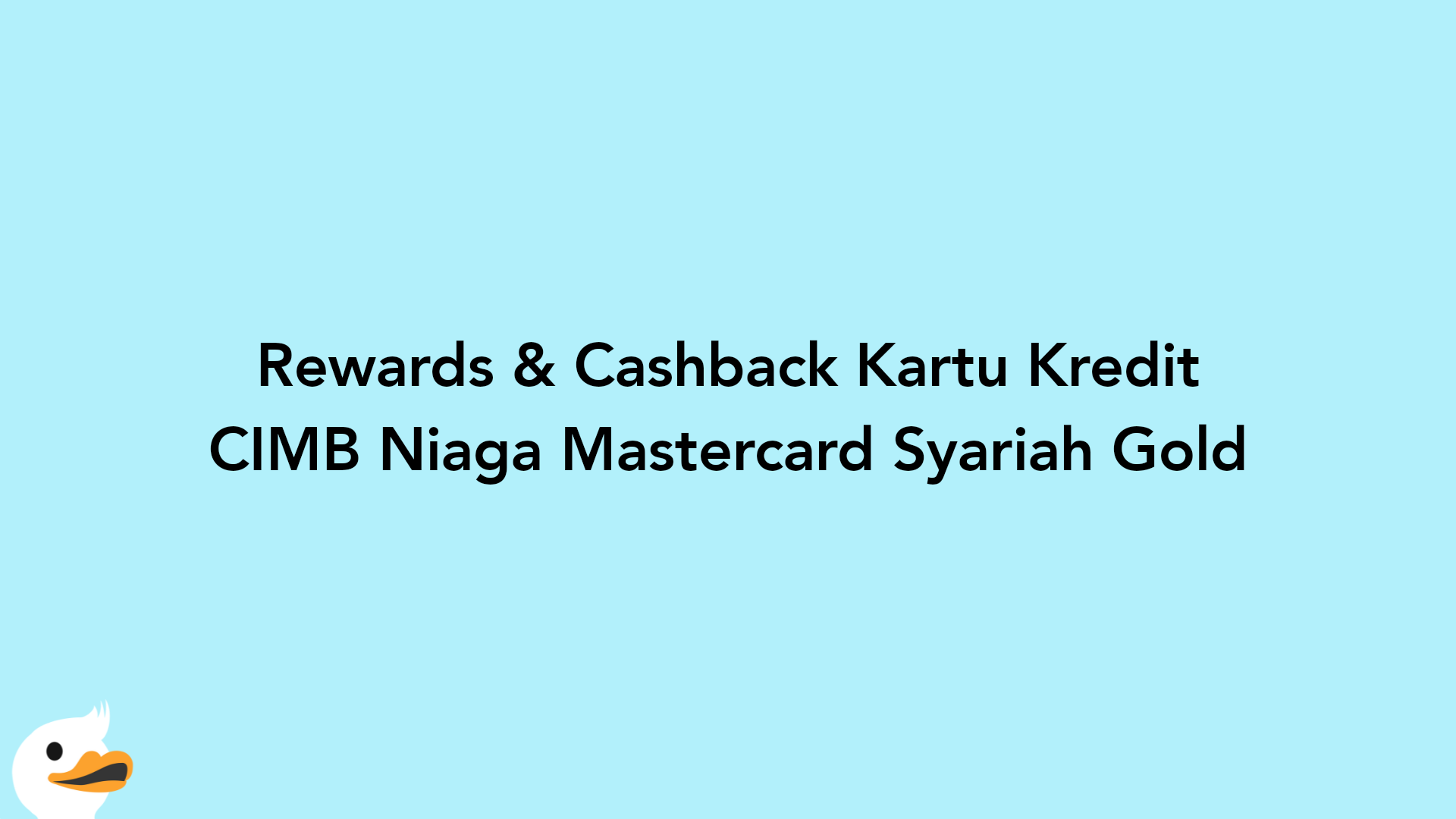 Rewards & Cashback Kartu Kredit CIMB Niaga Mastercard Syariah Gold
