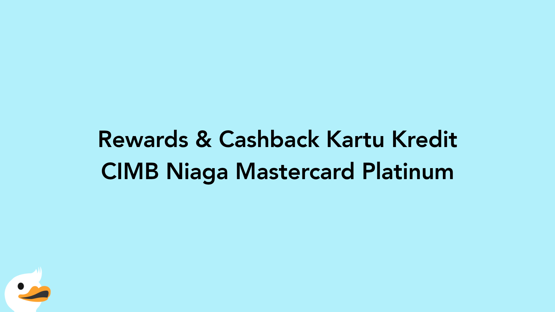 Rewards & Cashback Kartu Kredit CIMB Niaga Mastercard Platinum