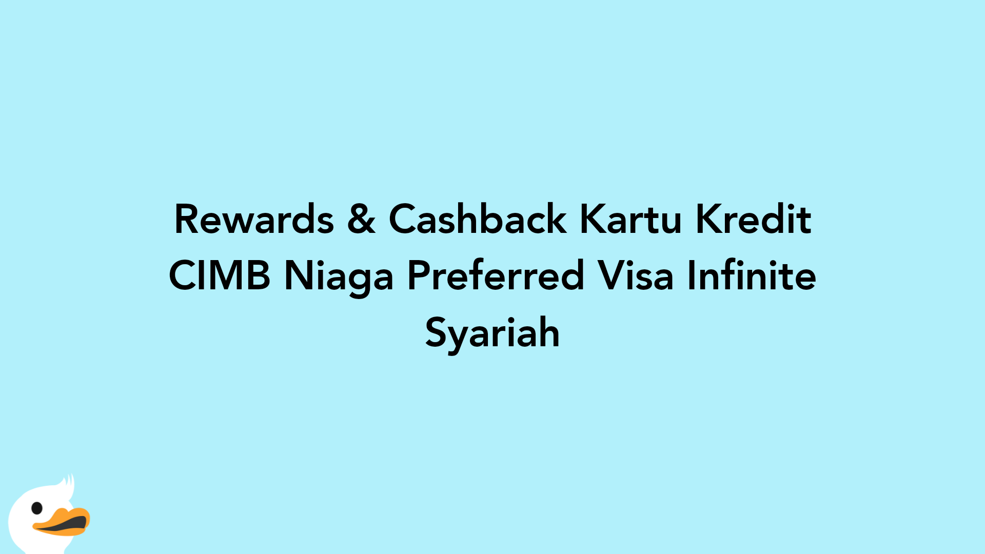 Rewards & Cashback Kartu Kredit CIMB Niaga Preferred Visa Infinite Syariah