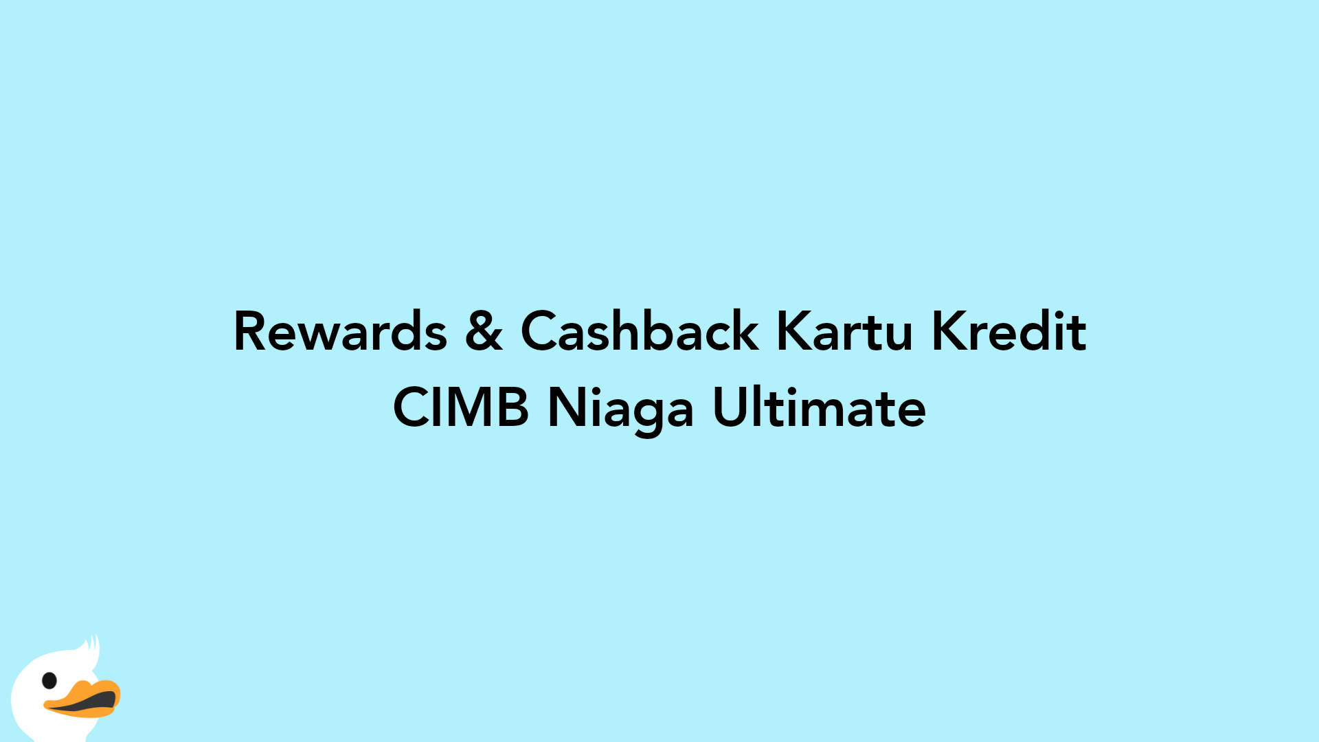 Rewards & Cashback Kartu Kredit CIMB Niaga Ultimate