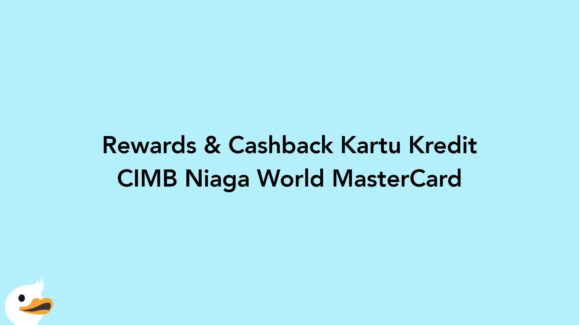 Rewards & Cashback Kartu Kredit CIMB Niaga World MasterCard