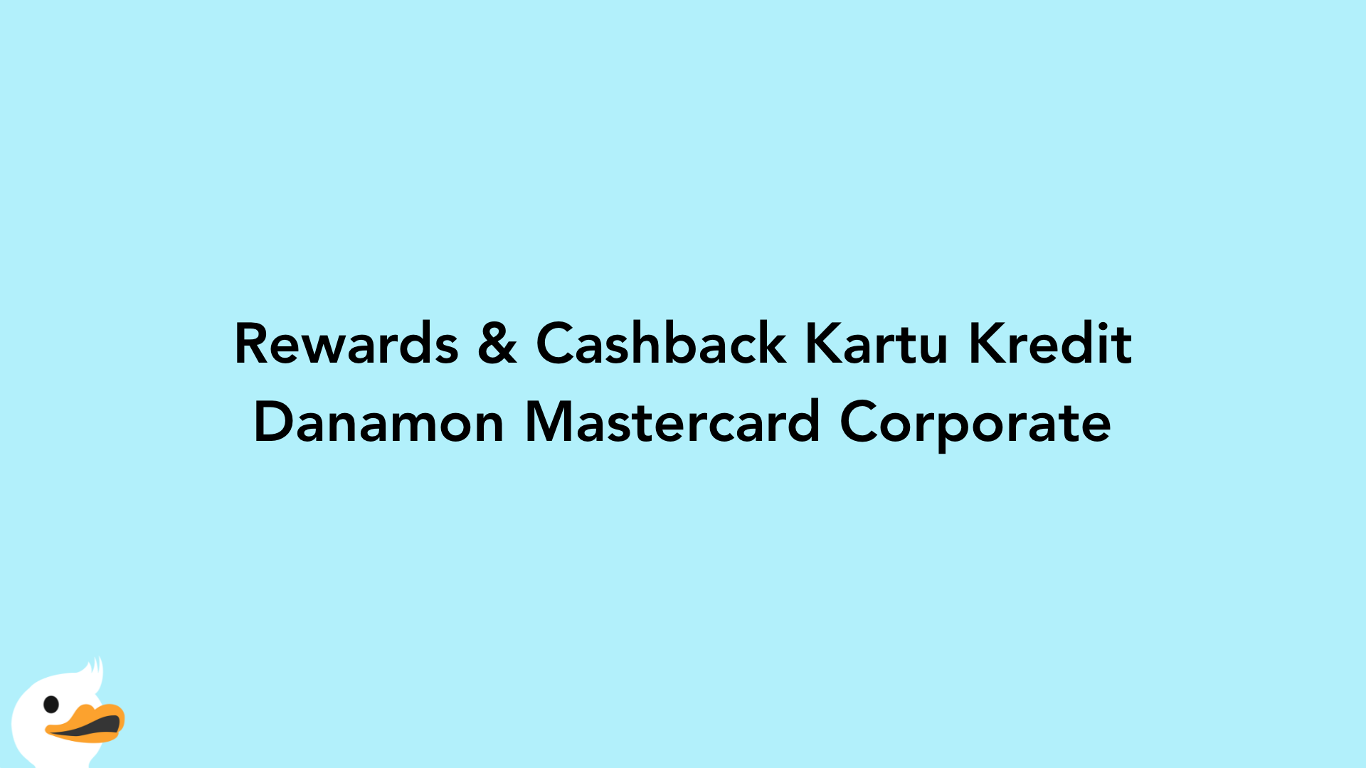 Rewards & Cashback Kartu Kredit Danamon Mastercard Corporate