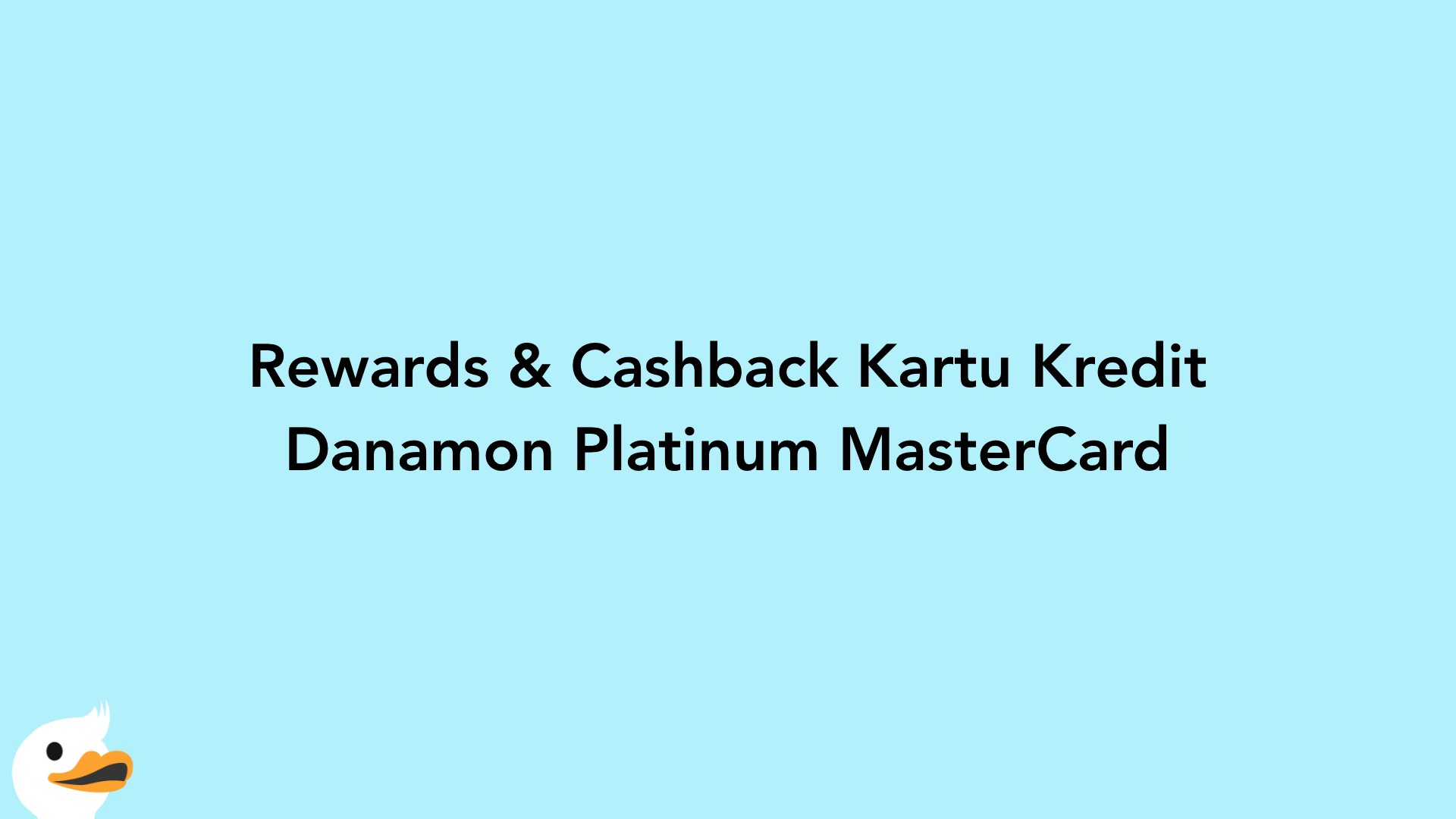 Rewards & Cashback Kartu Kredit Danamon Platinum MasterCard