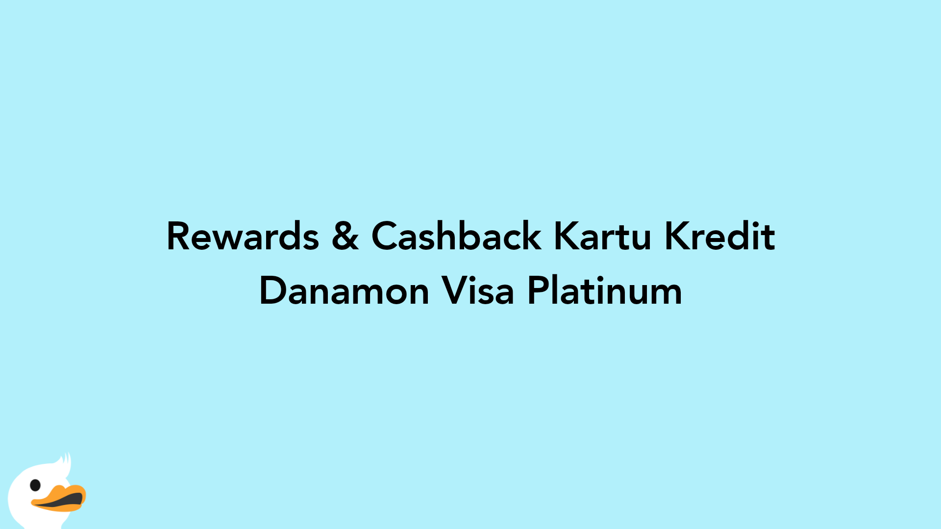 Rewards & Cashback Kartu Kredit Danamon Visa Platinum