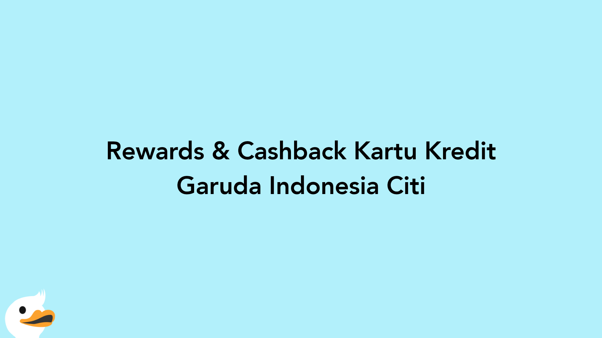 Rewards & Cashback Kartu Kredit Garuda Indonesia Citi