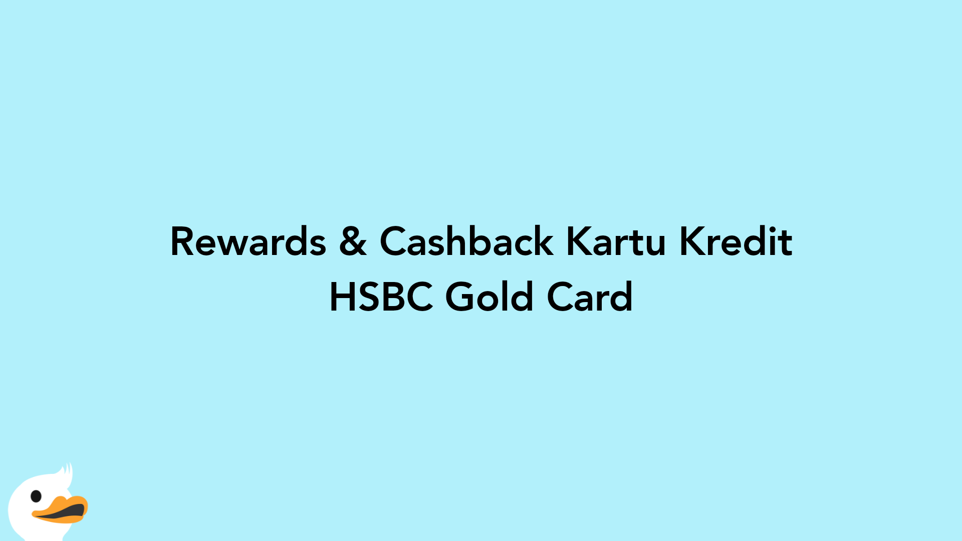 Rewards & Cashback Kartu Kredit HSBC Gold Card