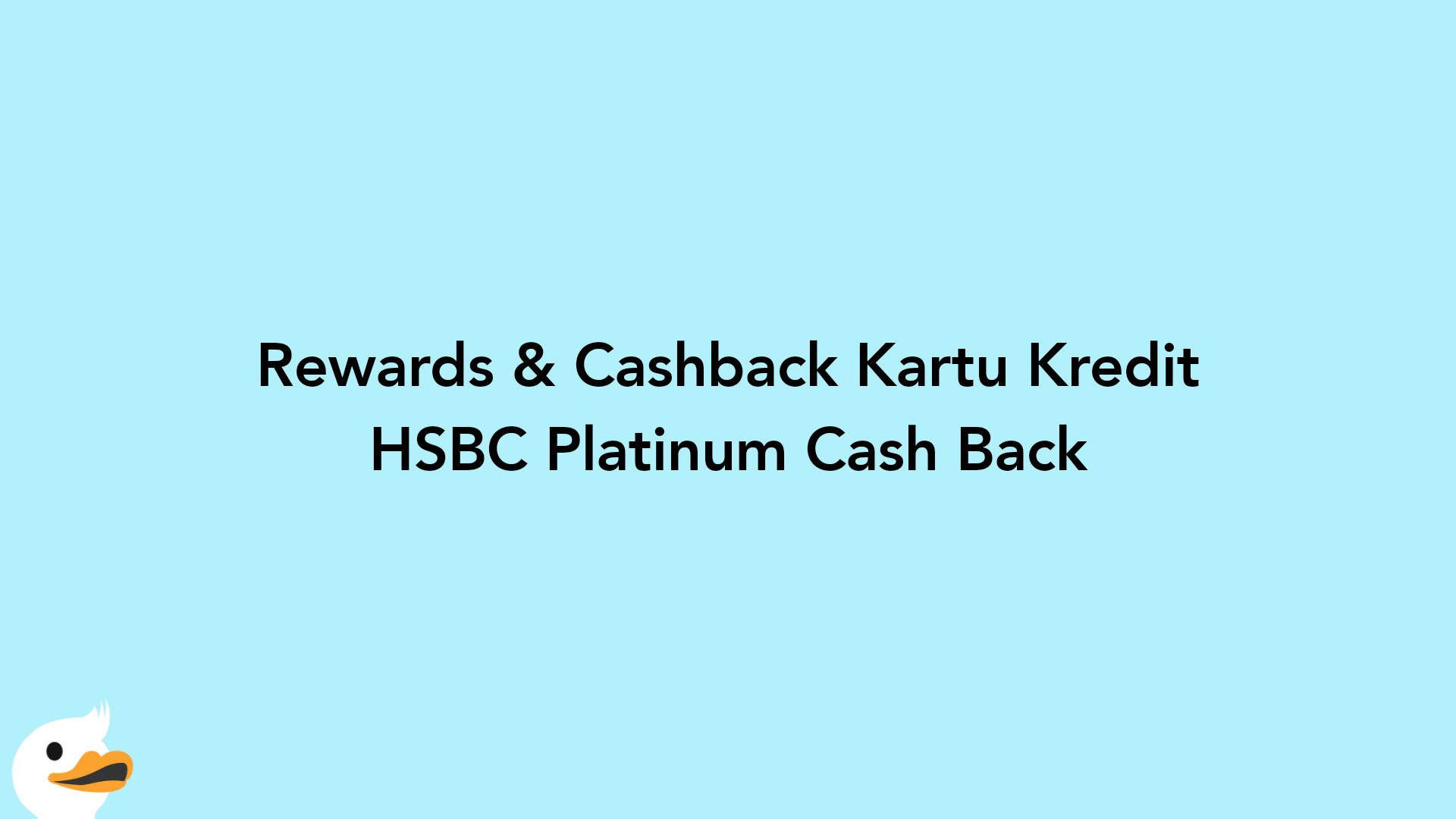 Rewards & Cashback Kartu Kredit HSBC Platinum Cash Back