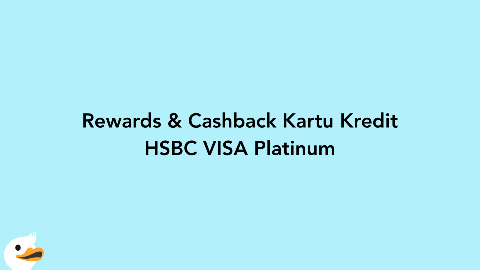 Rewards & Cashback Kartu Kredit HSBC VISA Platinum
