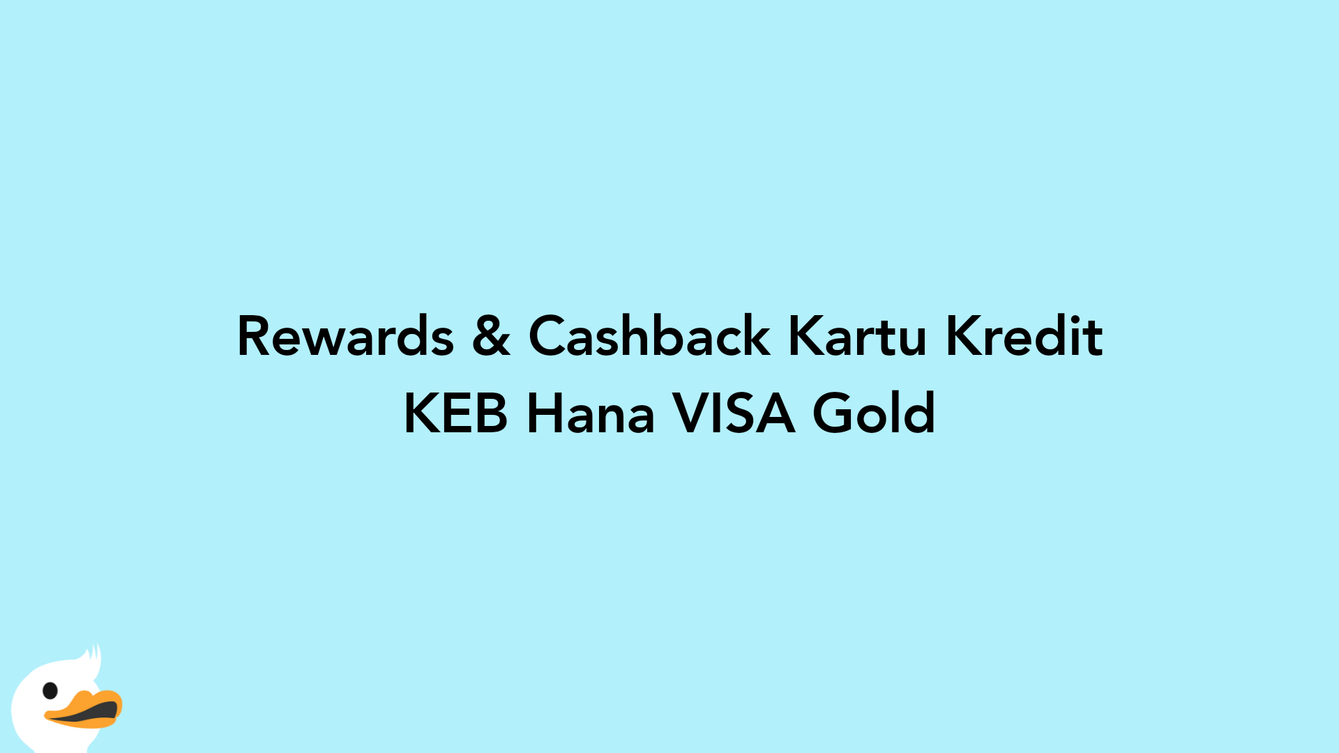 Rewards & Cashback Kartu Kredit KEB Hana VISA Gold