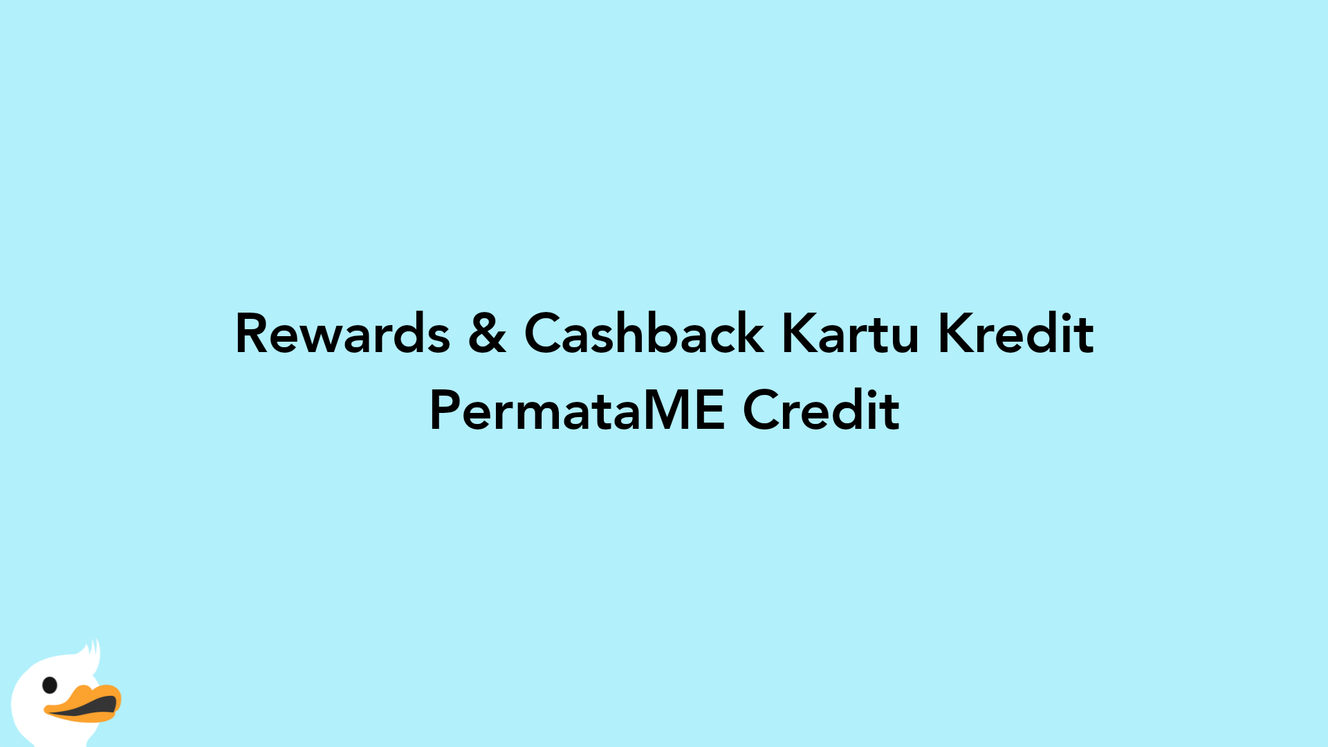 Rewards & Cashback Kartu Kredit PermataME Credit