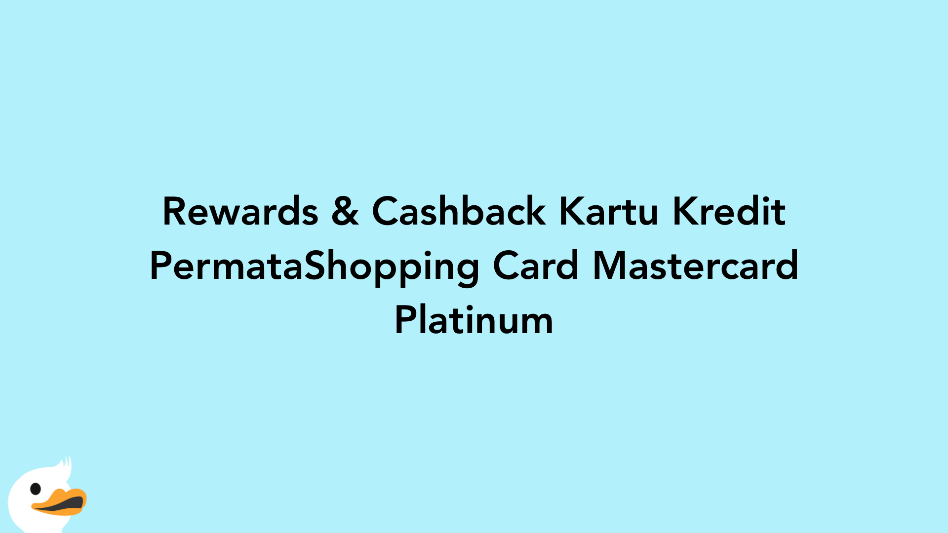 Rewards & Cashback Kartu Kredit PermataShopping Card Mastercard Platinum