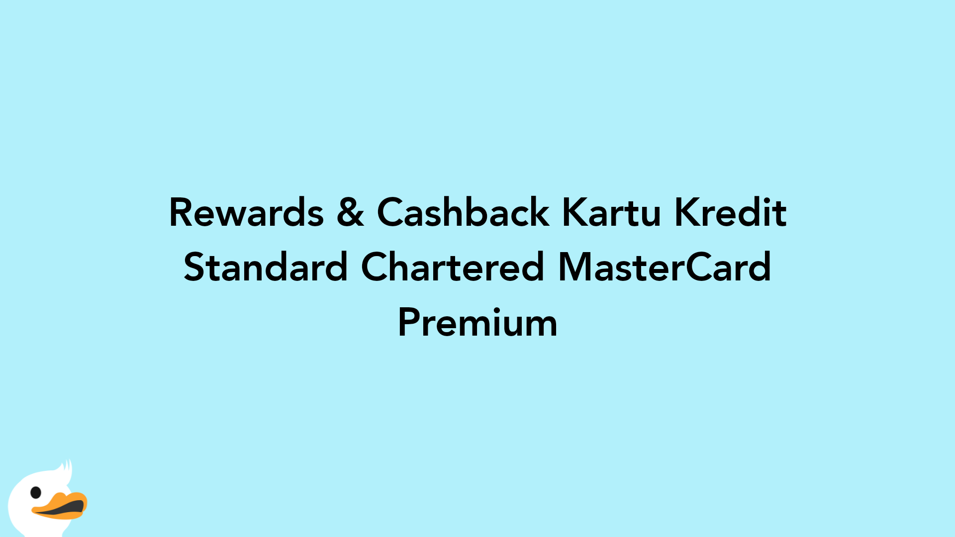 Rewards & Cashback Kartu Kredit Standard Chartered MasterCard Premium