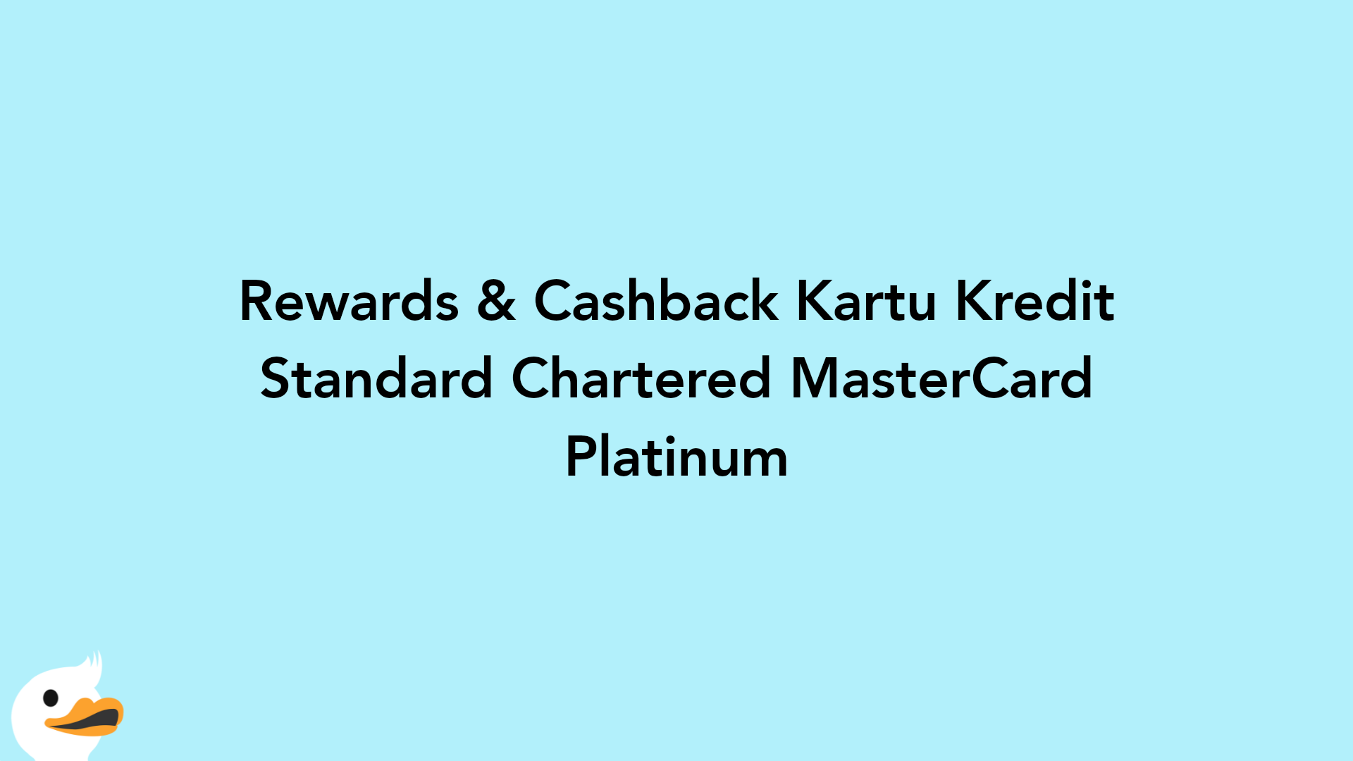 Rewards & Cashback Kartu Kredit Standard Chartered MasterCard Platinum