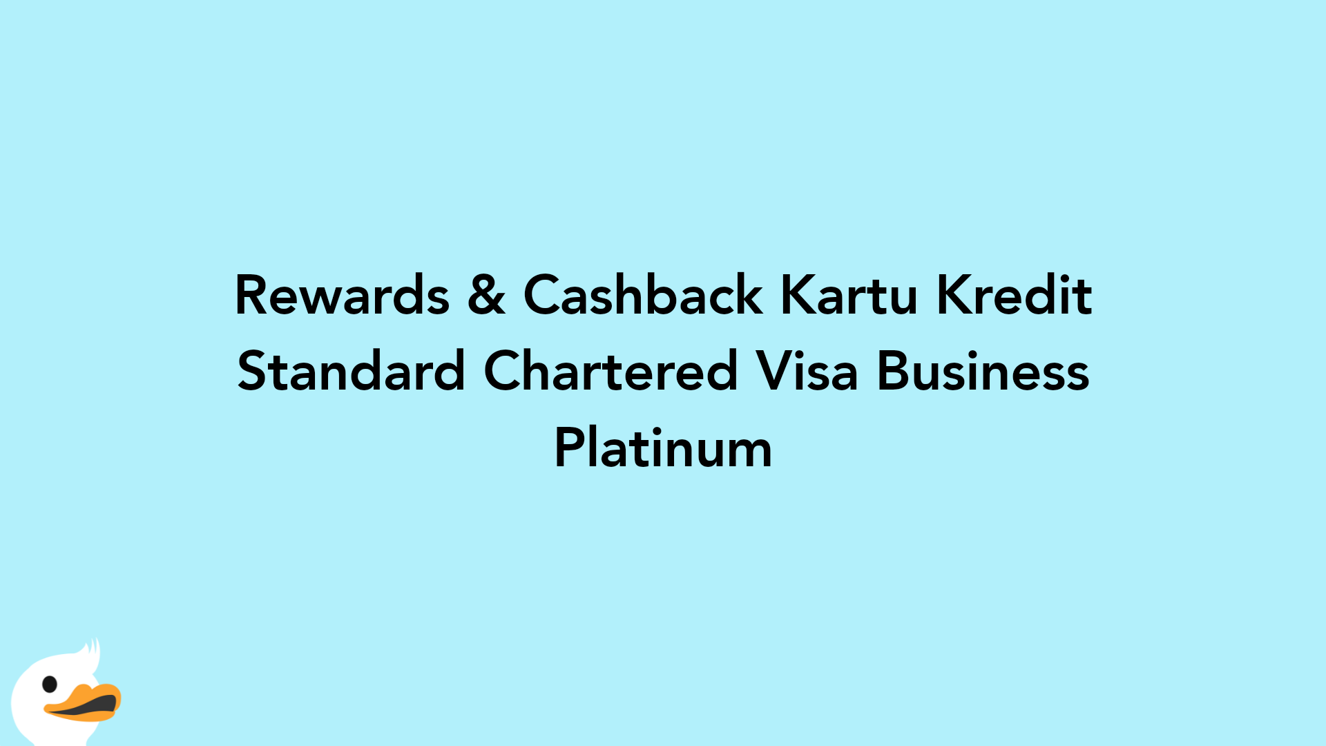 Rewards & Cashback Kartu Kredit Standard Chartered Visa Business Platinum