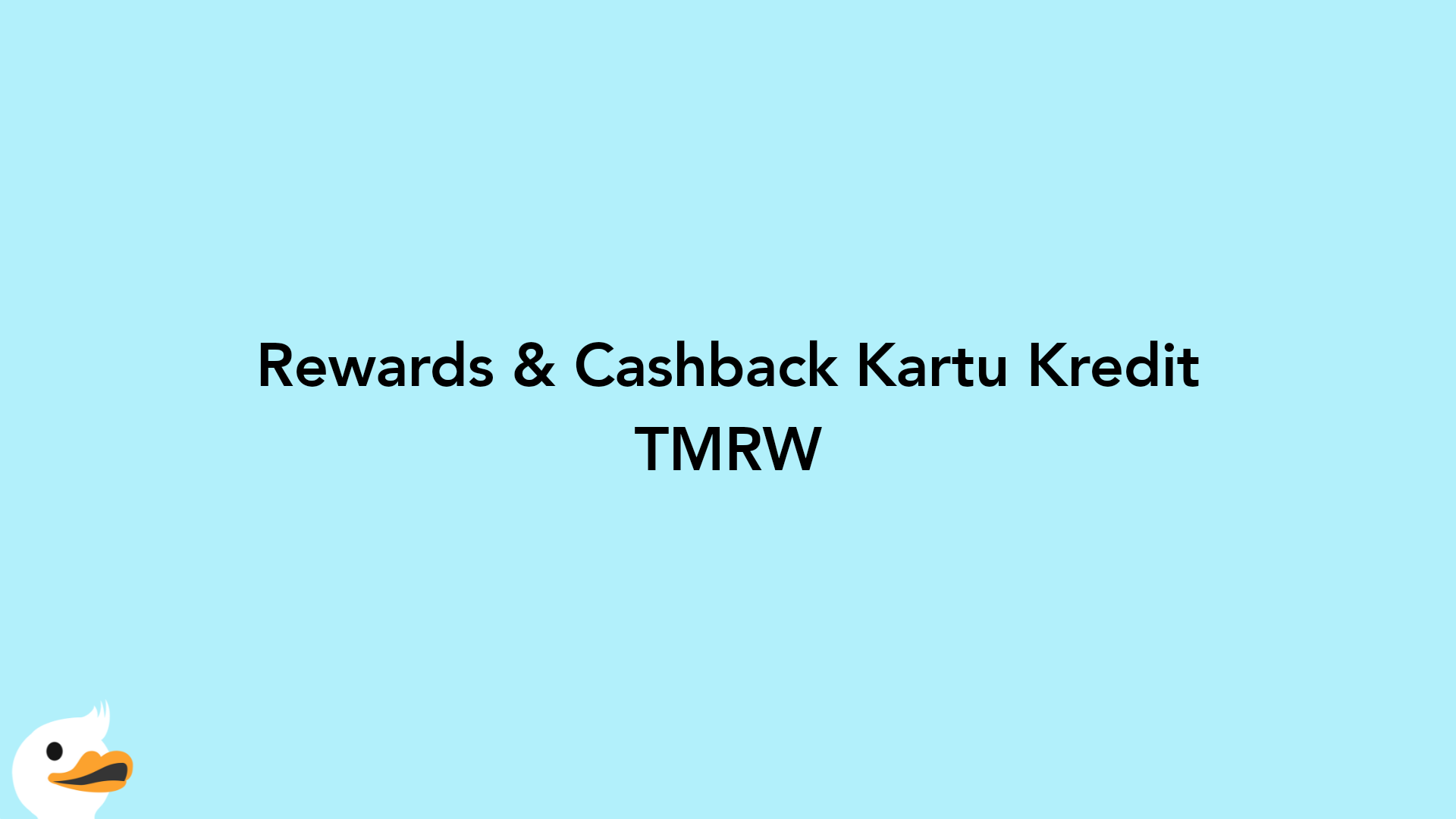 Rewards & Cashback Kartu Kredit TMRW