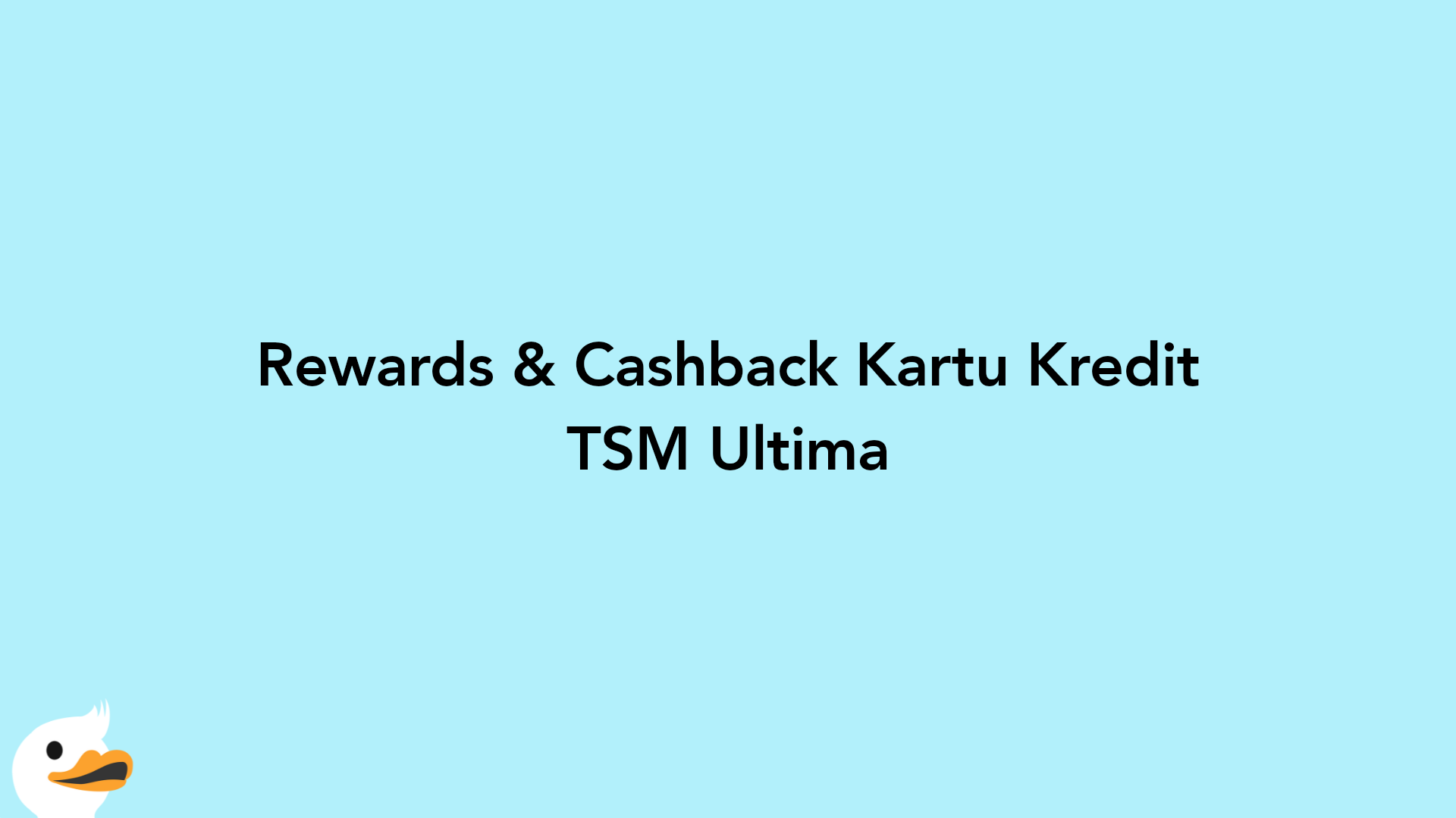 Rewards & Cashback Kartu Kredit TSM Ultima