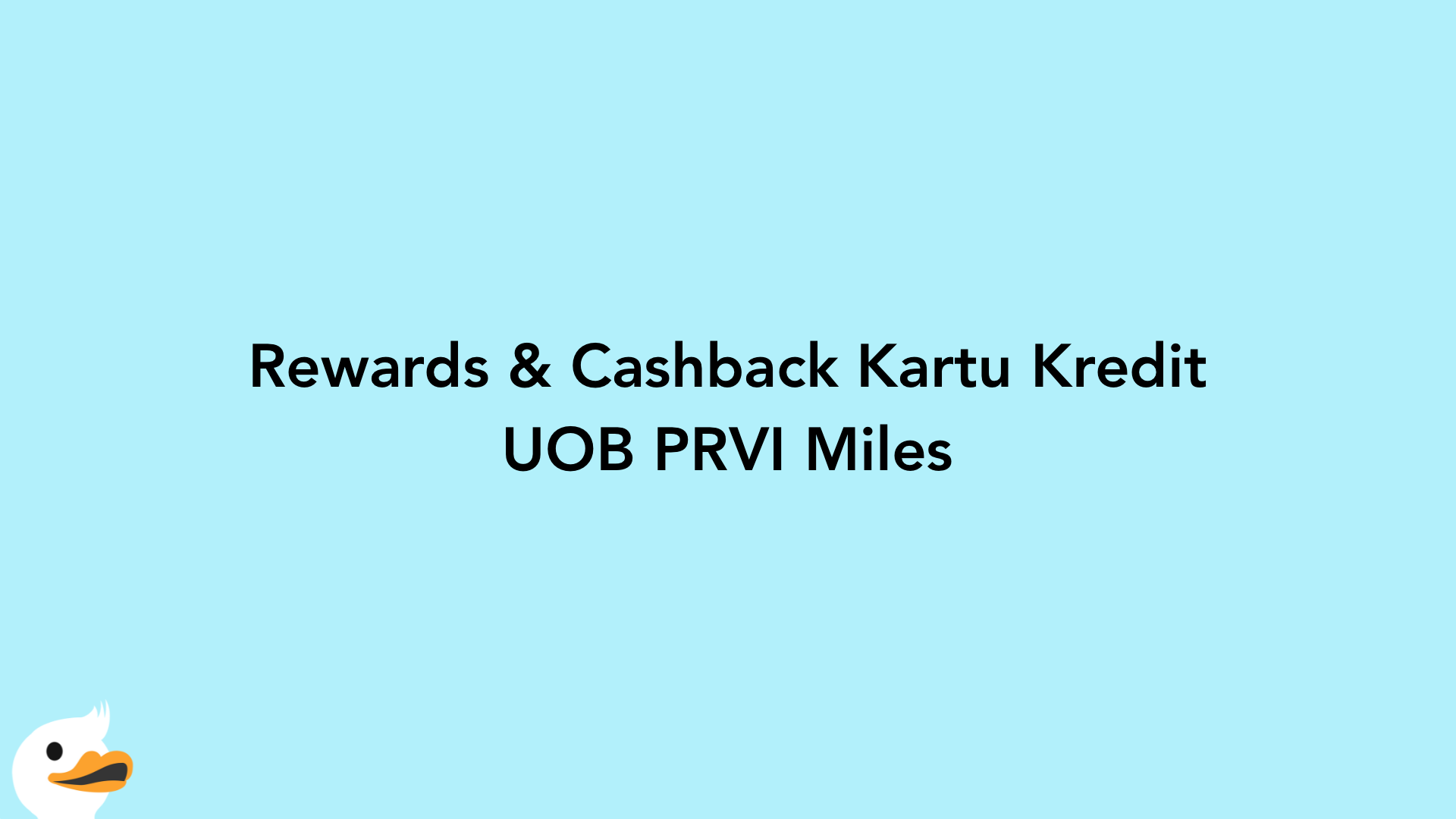 Rewards & Cashback Kartu Kredit UOB PRVI Miles