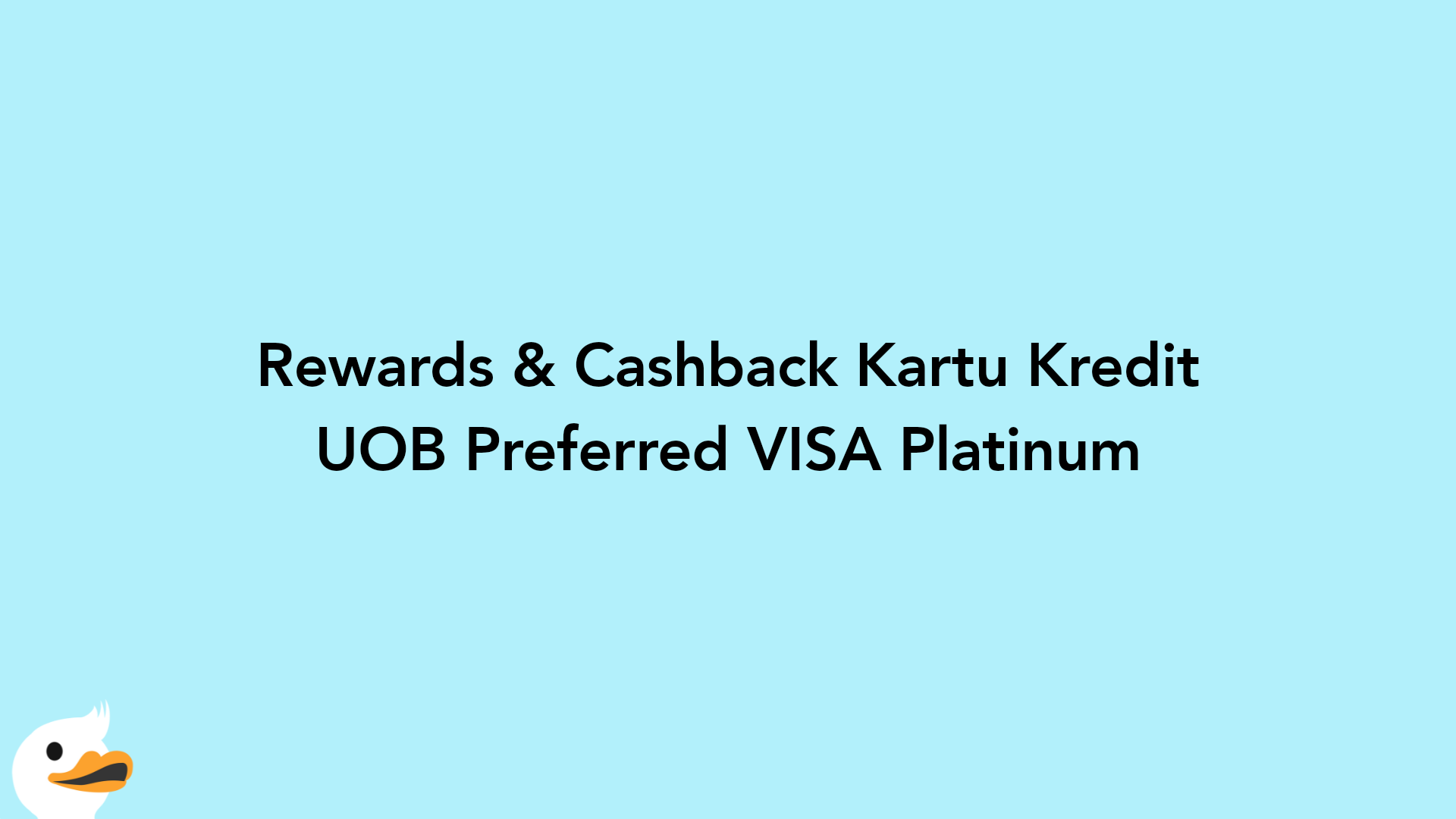 Rewards & Cashback Kartu Kredit UOB Preferred VISA Platinum