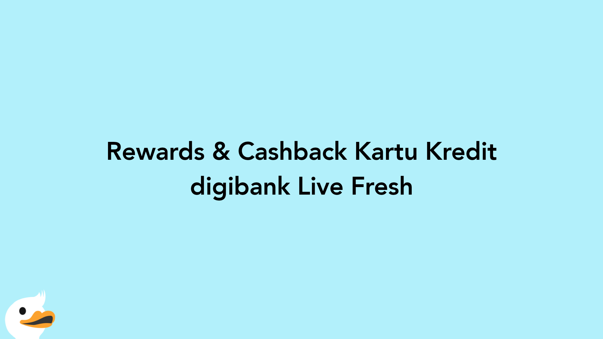 Rewards & Cashback Kartu Kredit digibank Live Fresh