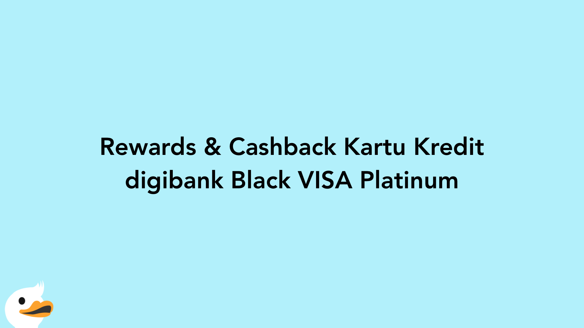 Rewards & Cashback Kartu Kredit digibank Black VISA Platinum