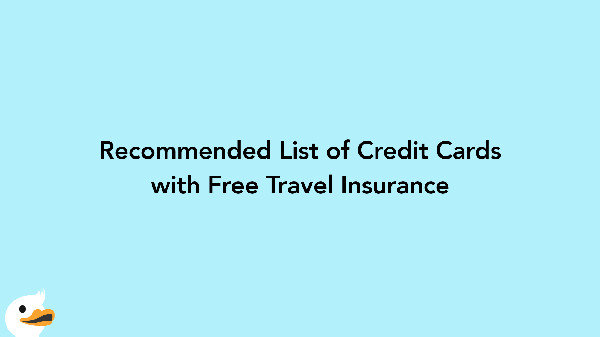 Recommended List of Credit Cards with Free Travel Insurance