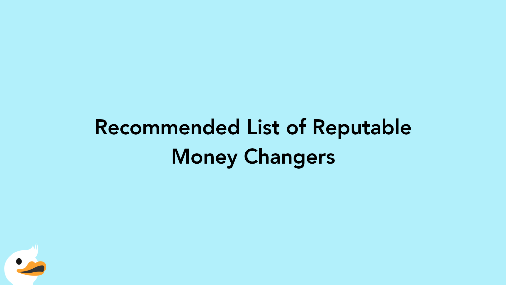 Recommended List of Reputable Money Changers