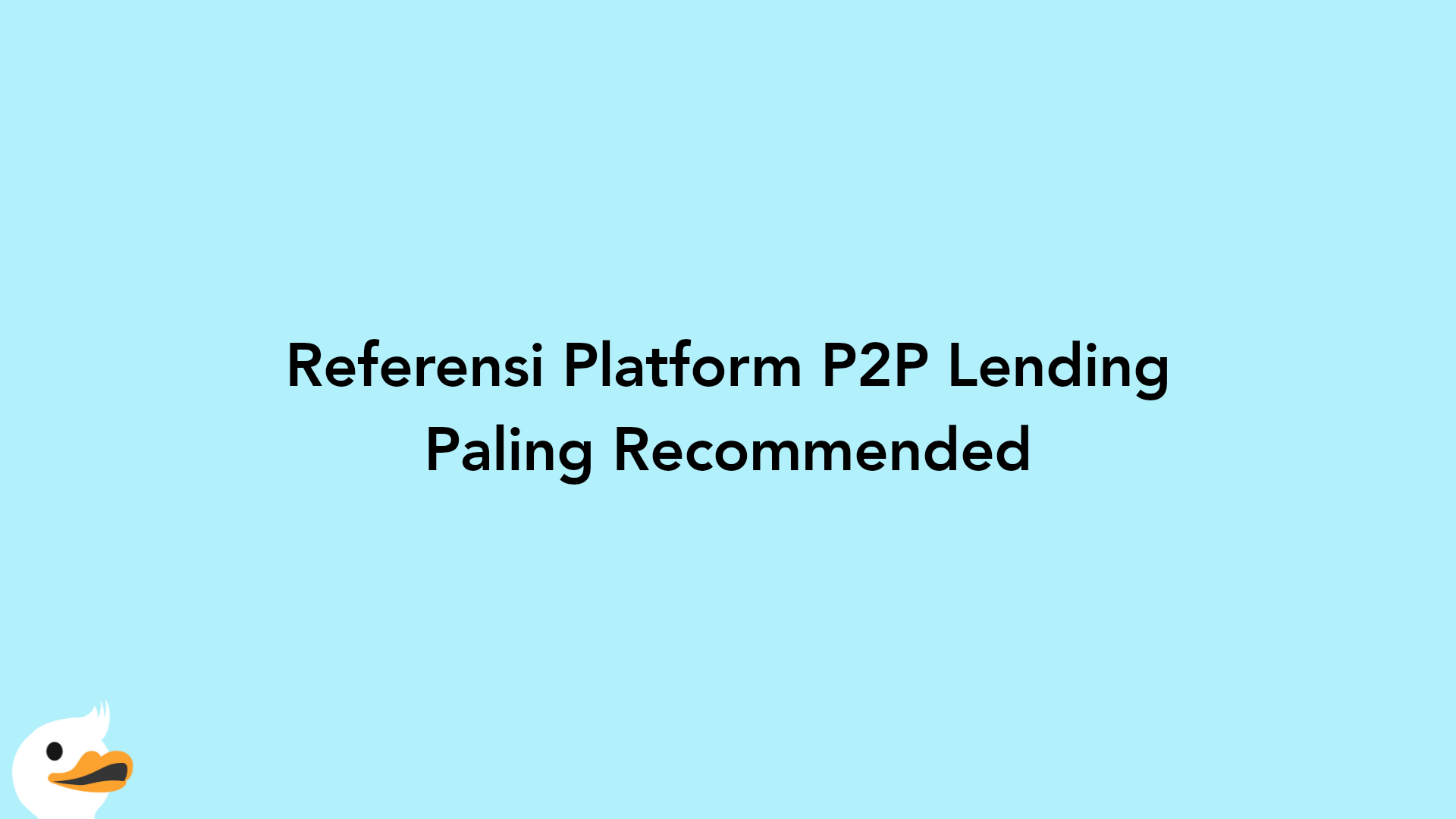 Referensi Platform P2P Lending Paling Recommended