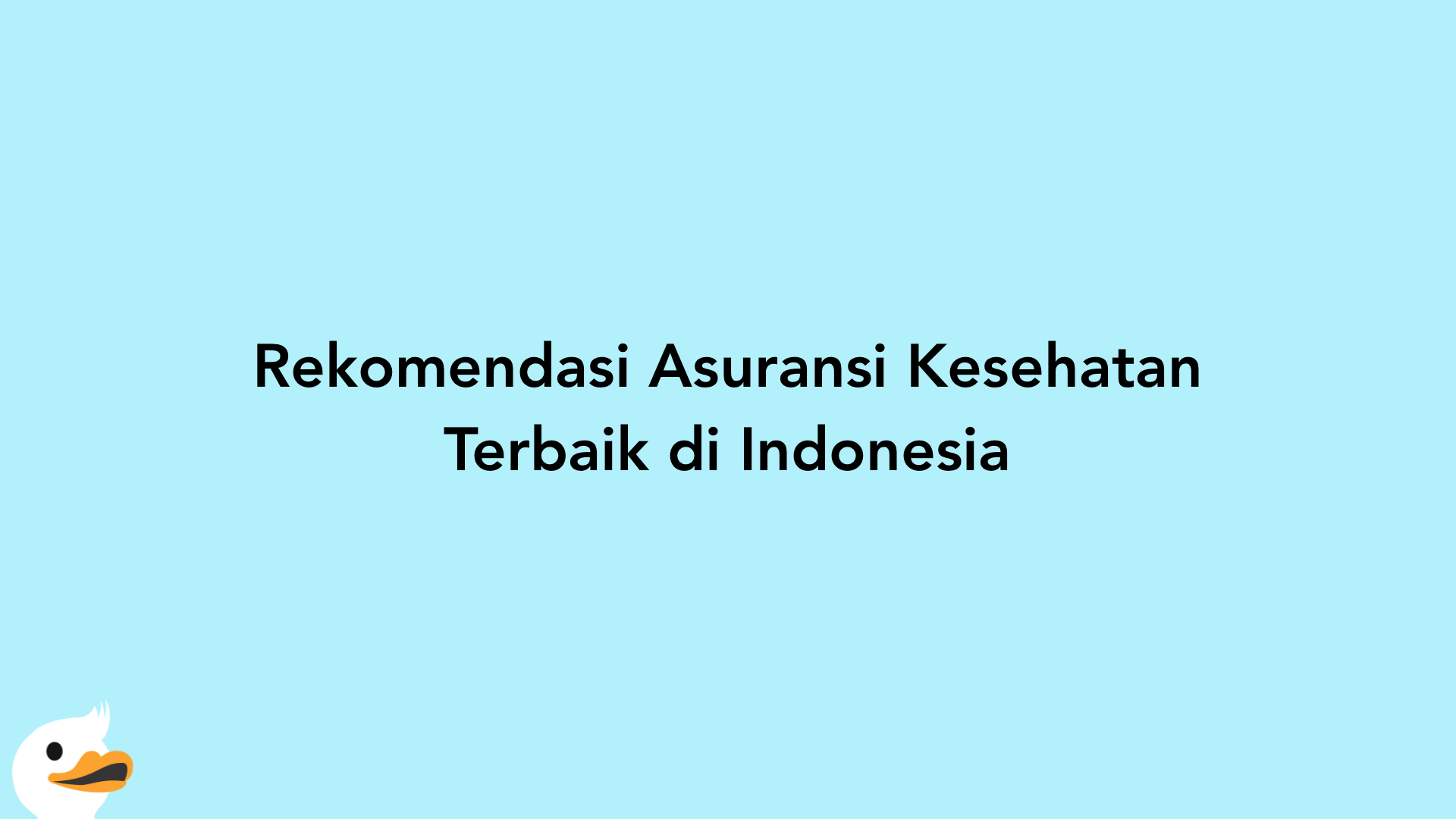 Rekomendasi Asuransi Kesehatan Terbaik di Indonesia