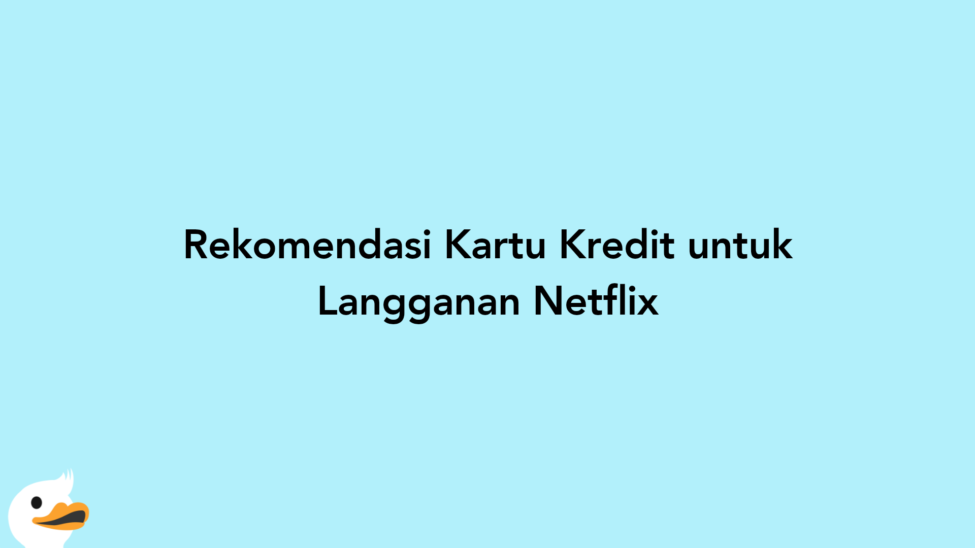 Rekomendasi Kartu Kredit untuk Langganan Netflix
