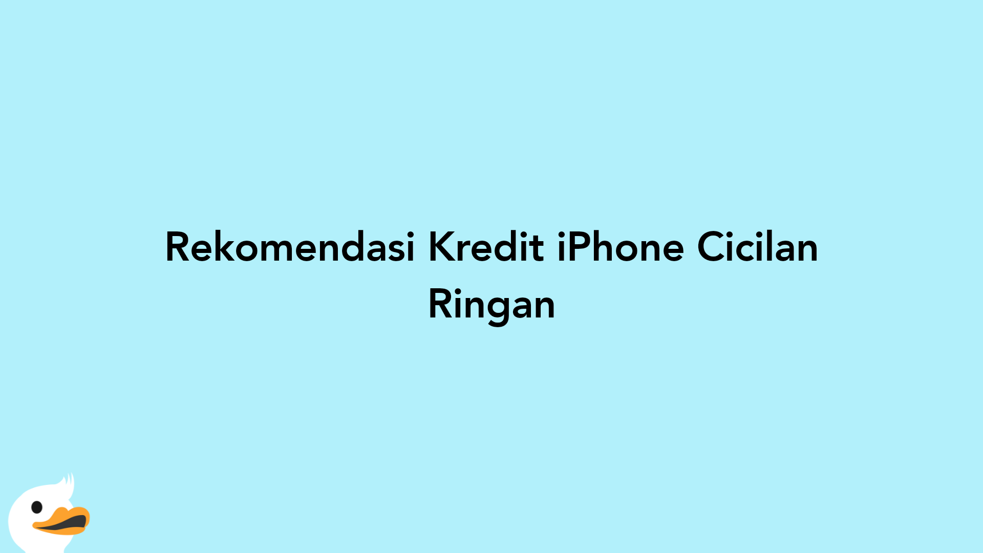 Rekomendasi Kredit iPhone Cicilan Ringan