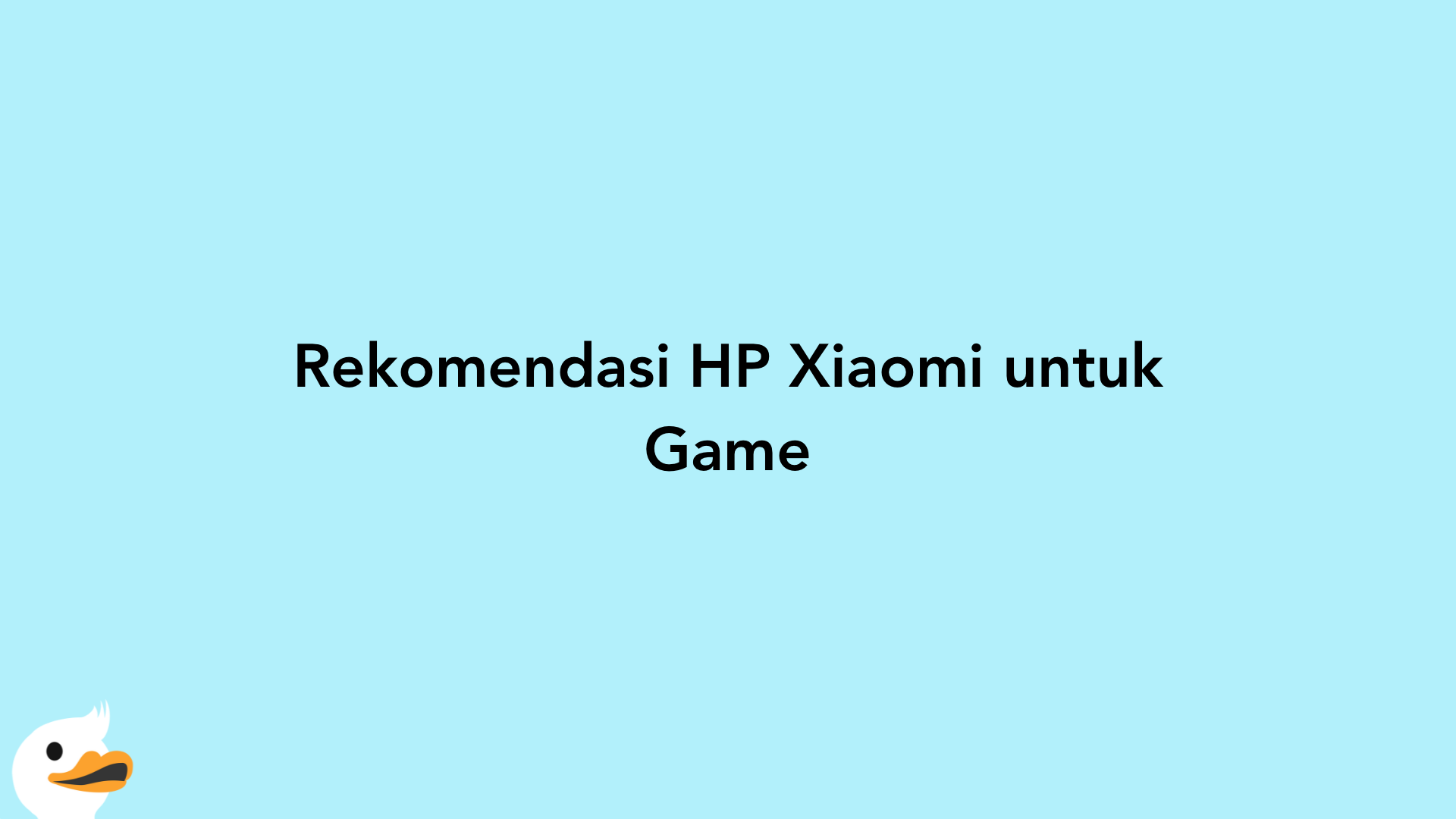 Rekomendasi HP Xiaomi untuk Game