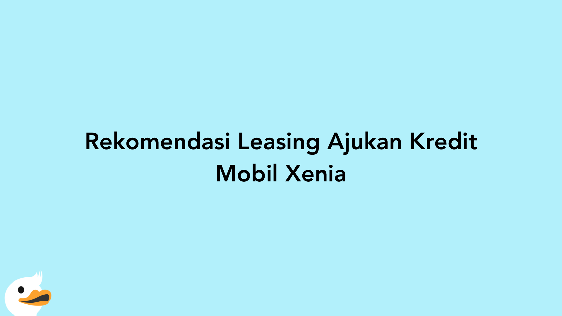 Rekomendasi Leasing Ajukan Kredit Mobil Xenia
