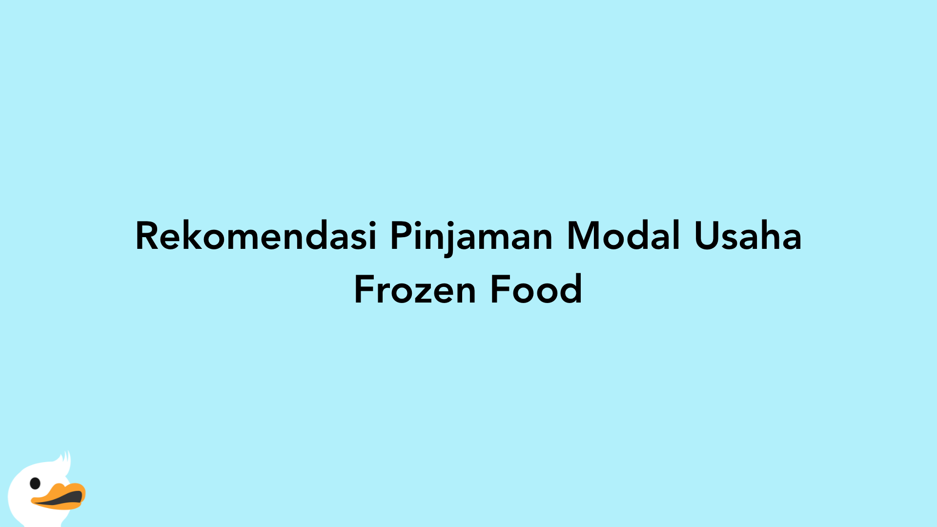 Rekomendasi Pinjaman Modal Usaha Frozen Food