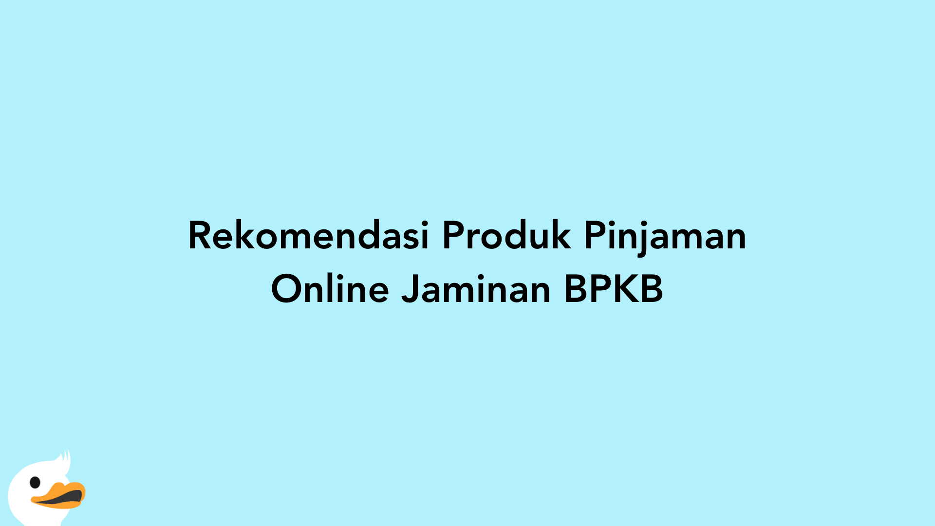 Rekomendasi Produk Pinjaman Online Jaminan BPKB