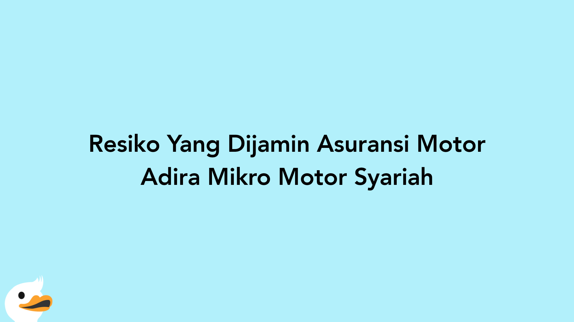 Resiko Yang Dijamin Asuransi Motor Adira Mikro Motor Syariah