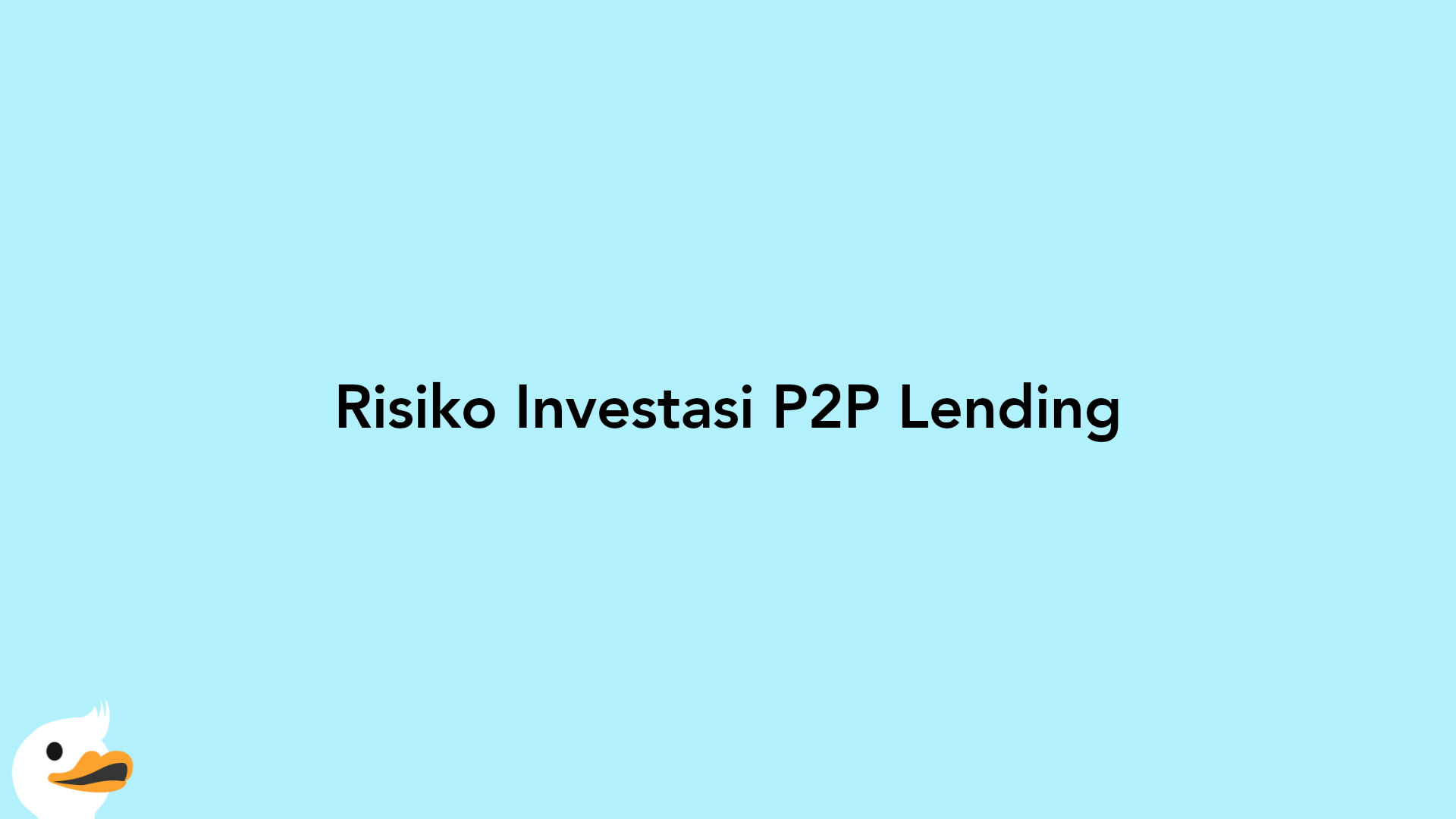 Risiko Investasi P2P Lending