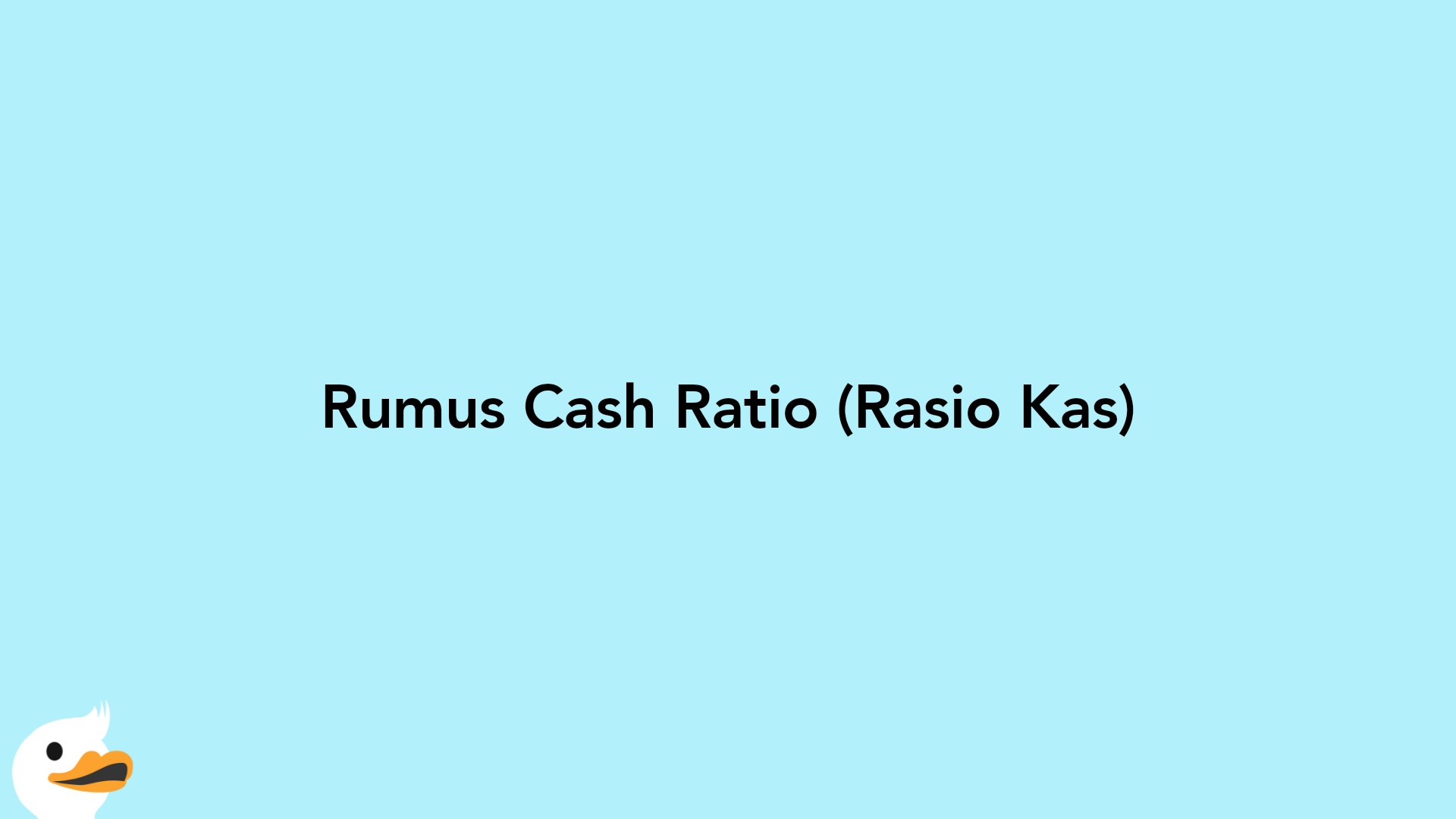 Rumus Cash Ratio (Rasio Kas)