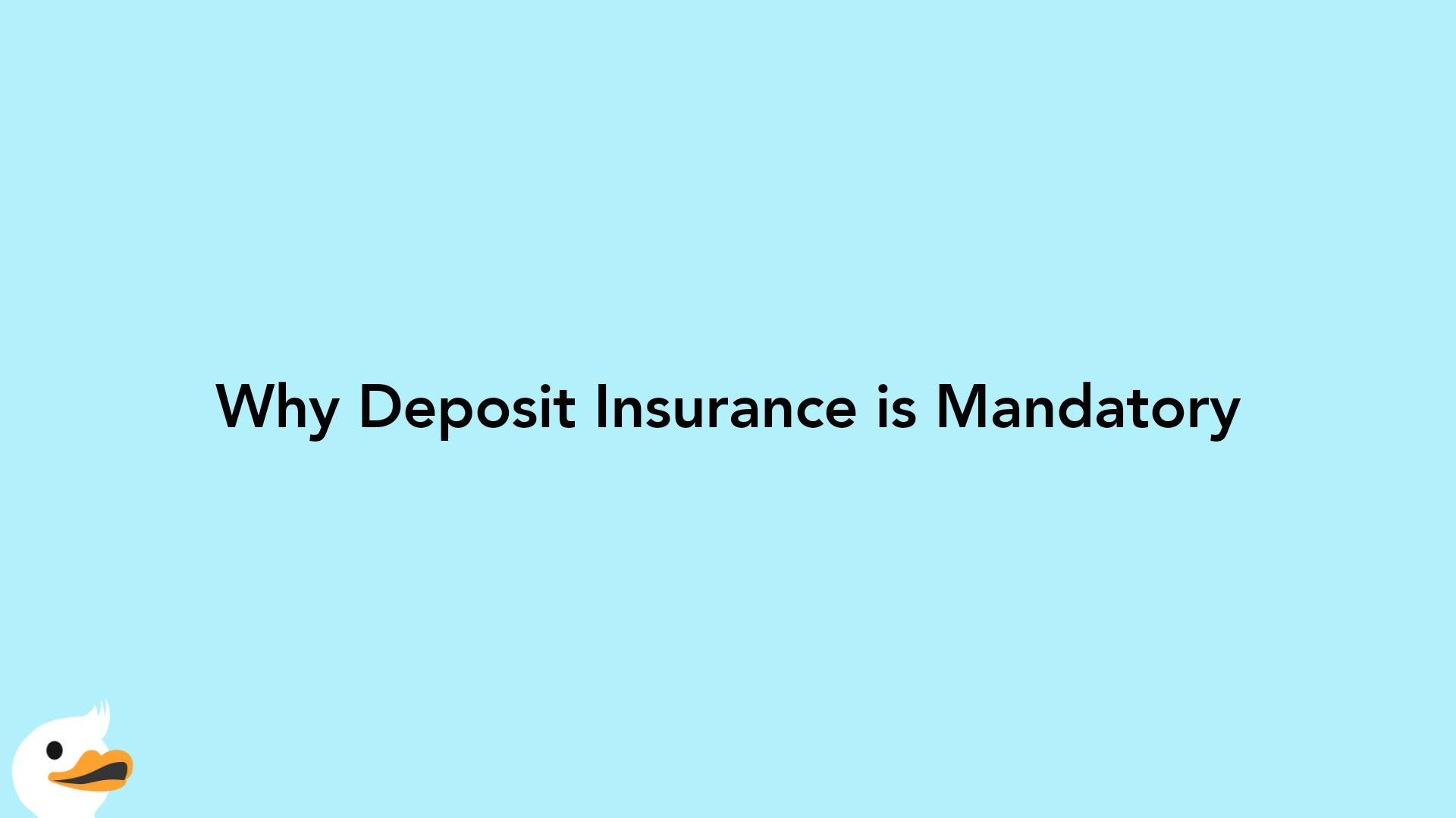 Why Deposit Insurance is Mandatory