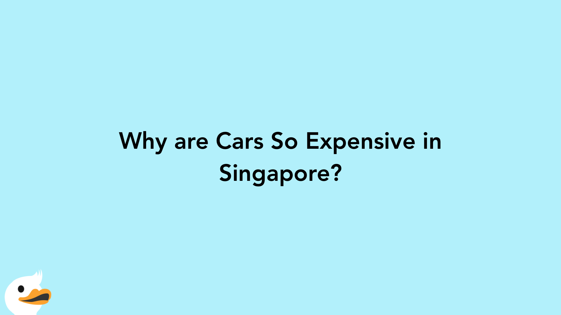 Why are Cars So Expensive in Singapore?