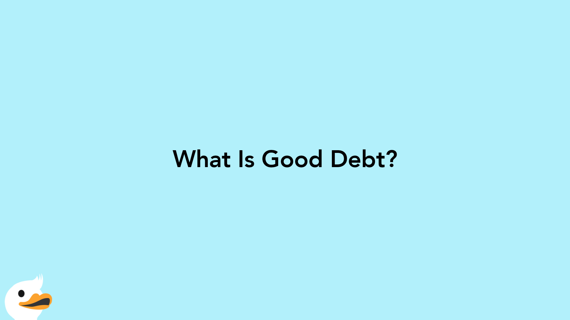 What Is Good Debt?