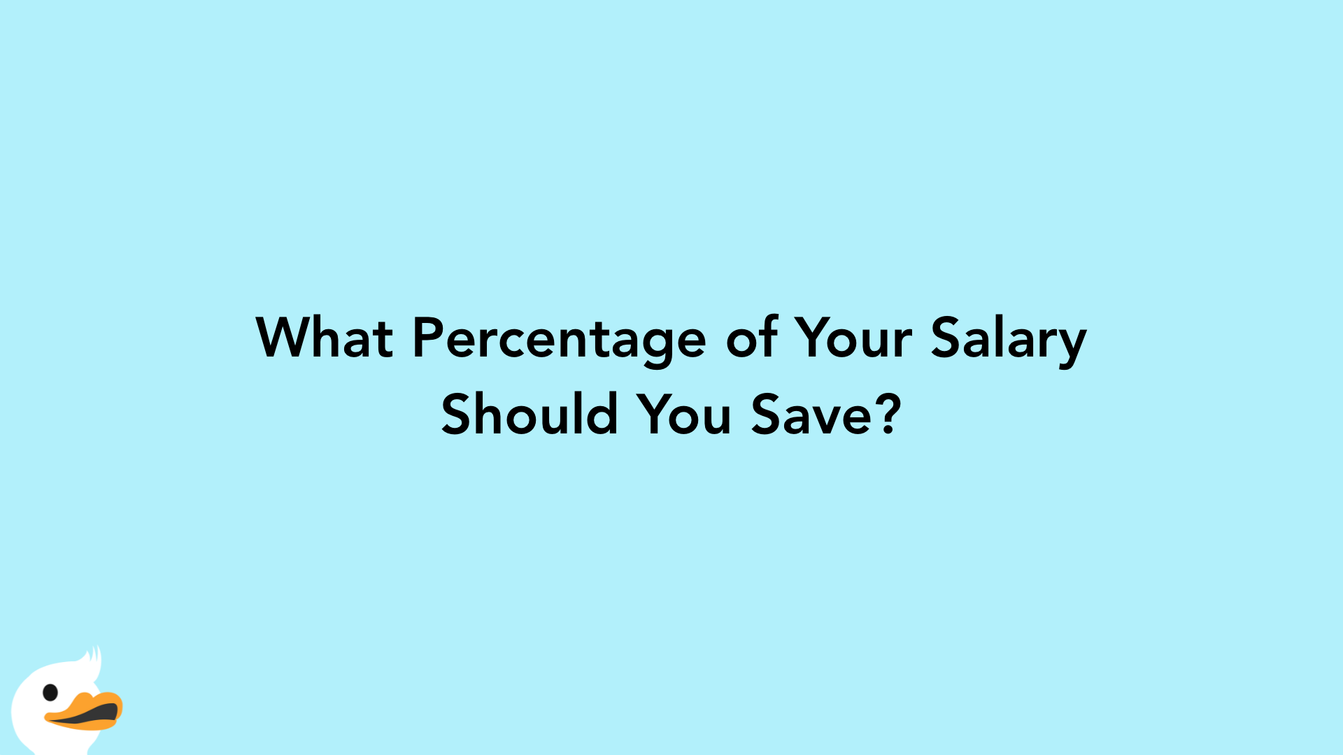 What Percentage of Your Salary Should You Save?