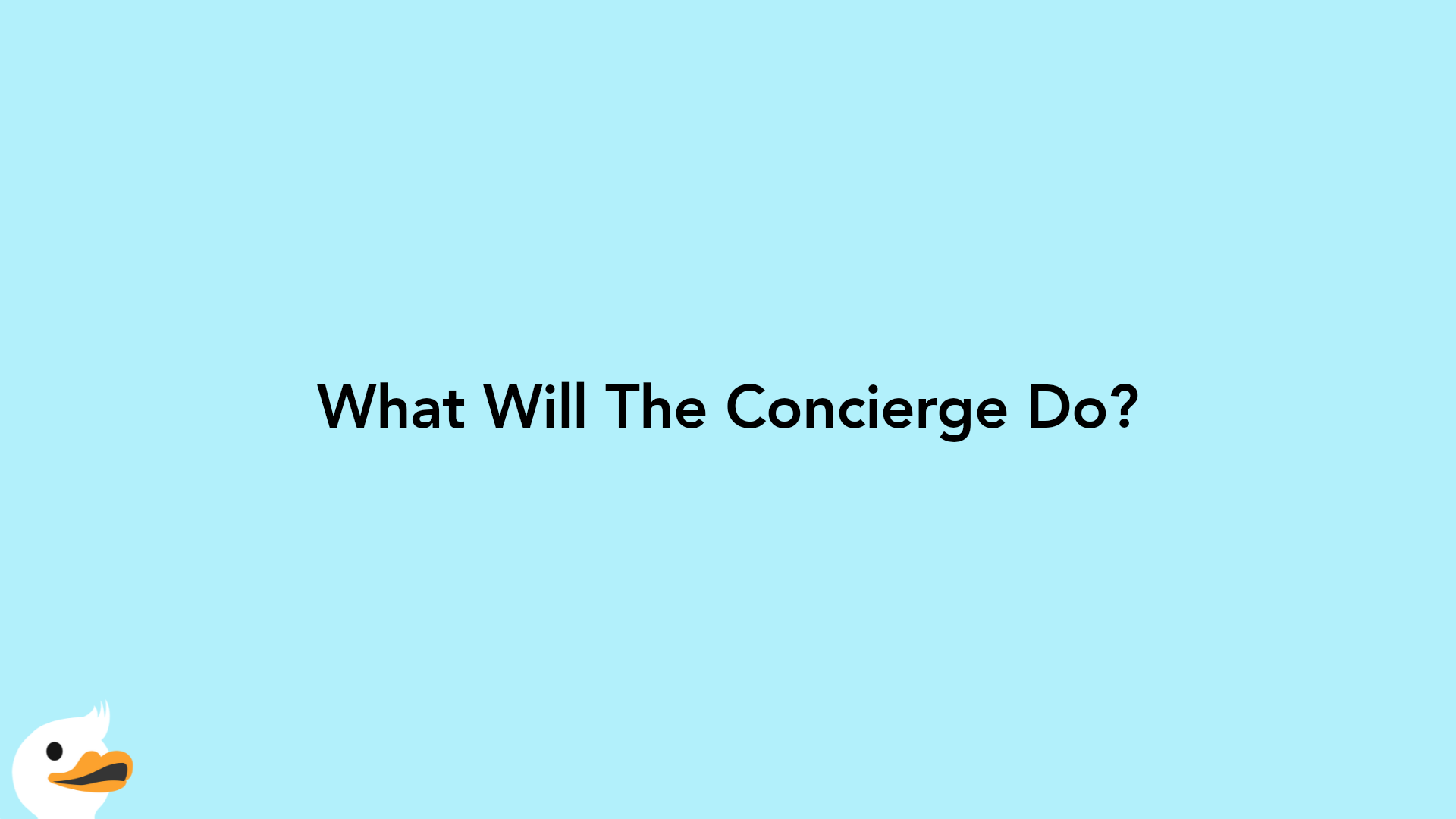 What Will The Concierge Do?