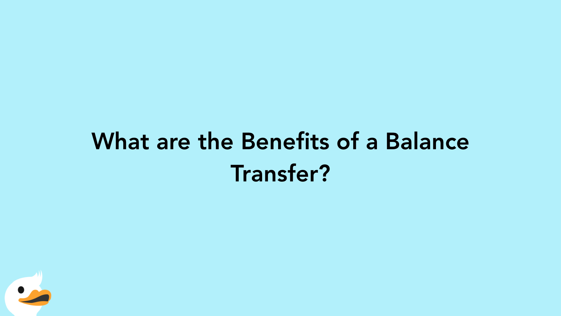 What are the Benefits of a Balance Transfer?