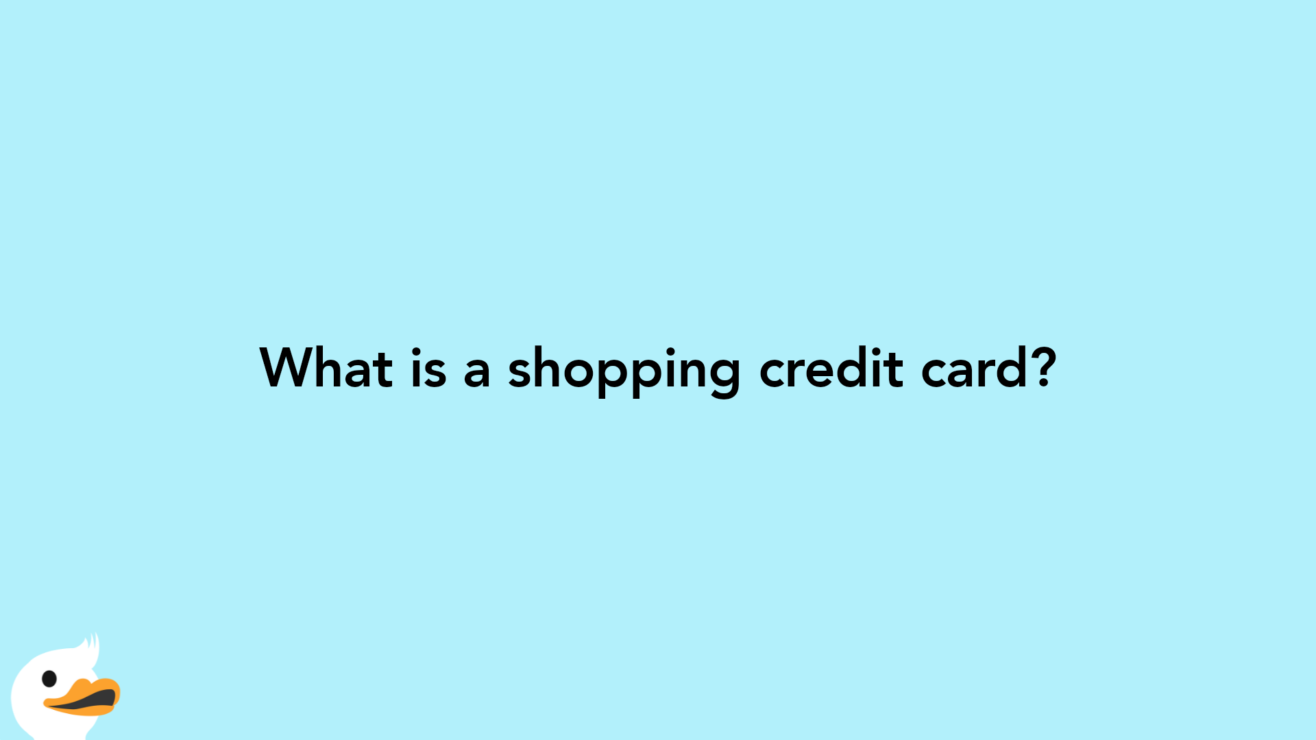 What is a shopping credit card?