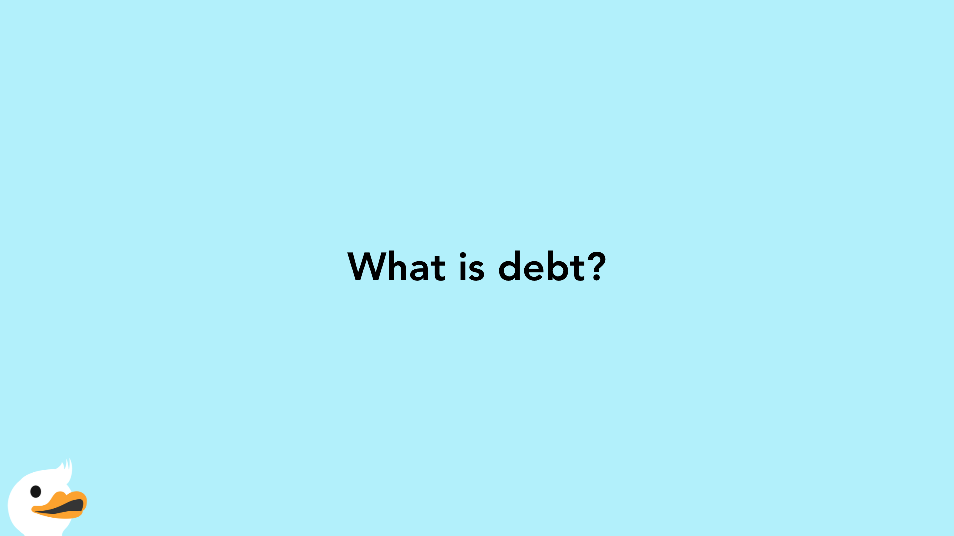 What is debt?