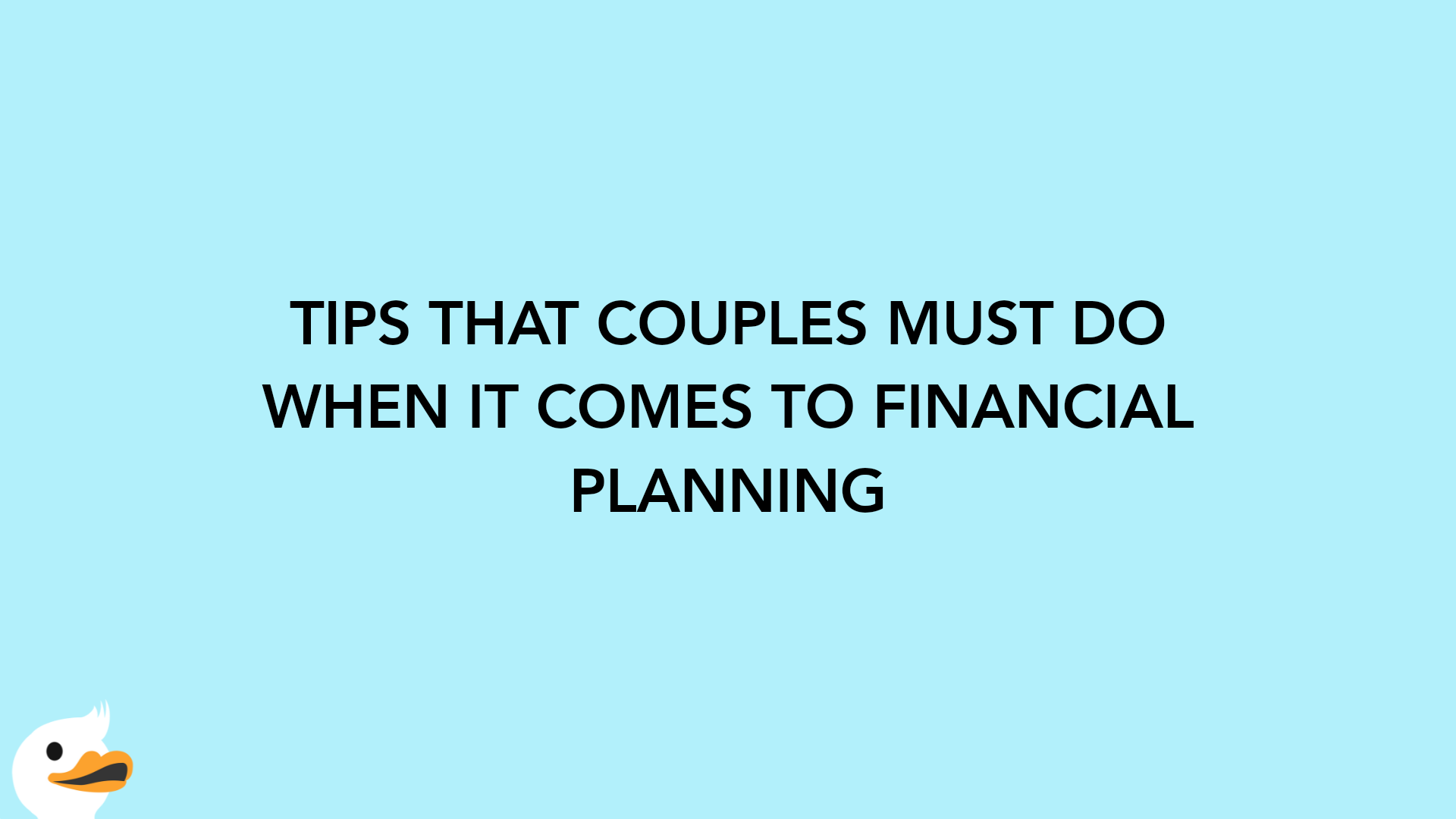 TIPS THAT COUPLES MUST DO WHEN IT COMES TO FINANCIAL PLANNING
