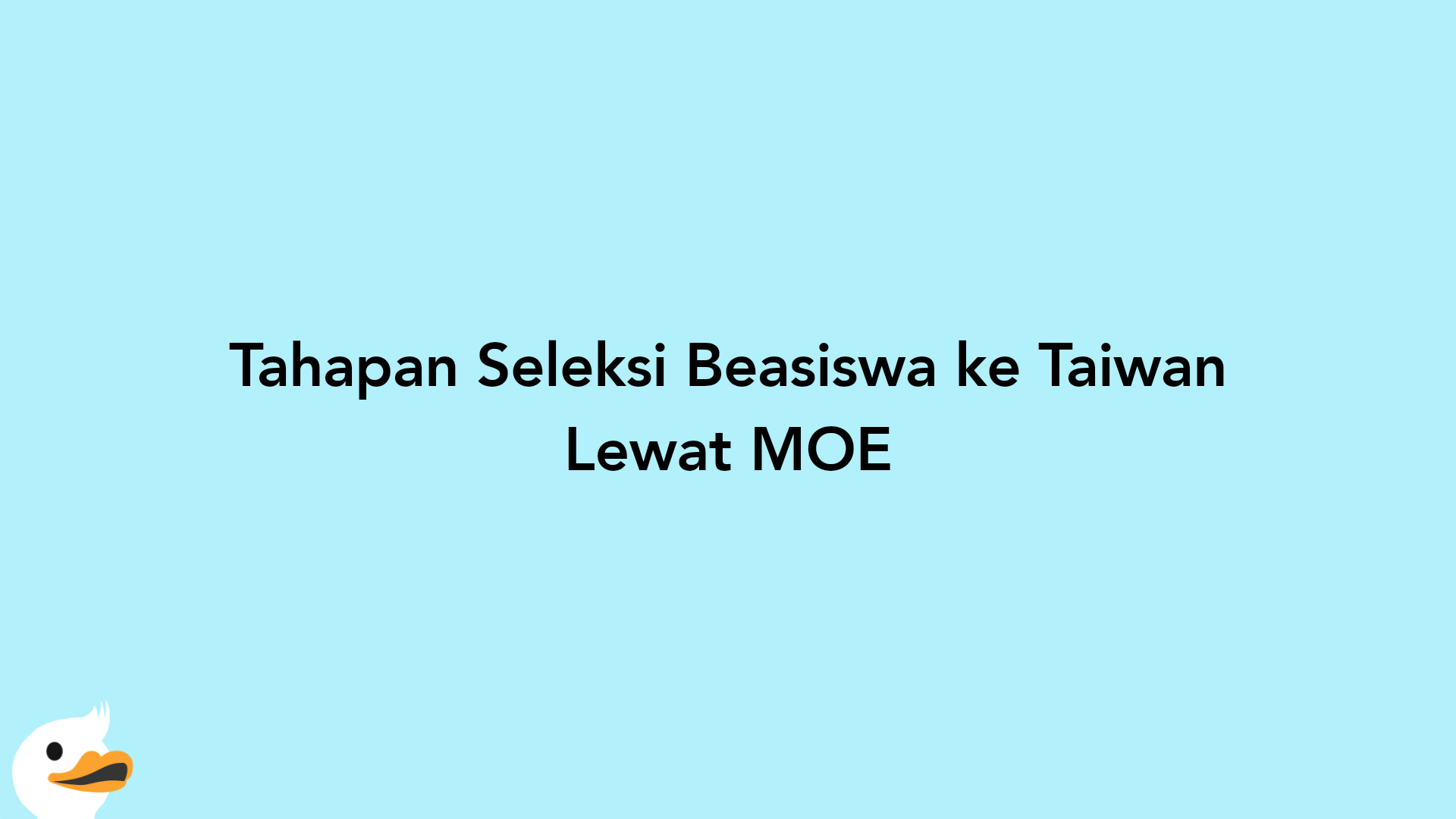 Tahapan Seleksi Beasiswa ke Taiwan Lewat MOE