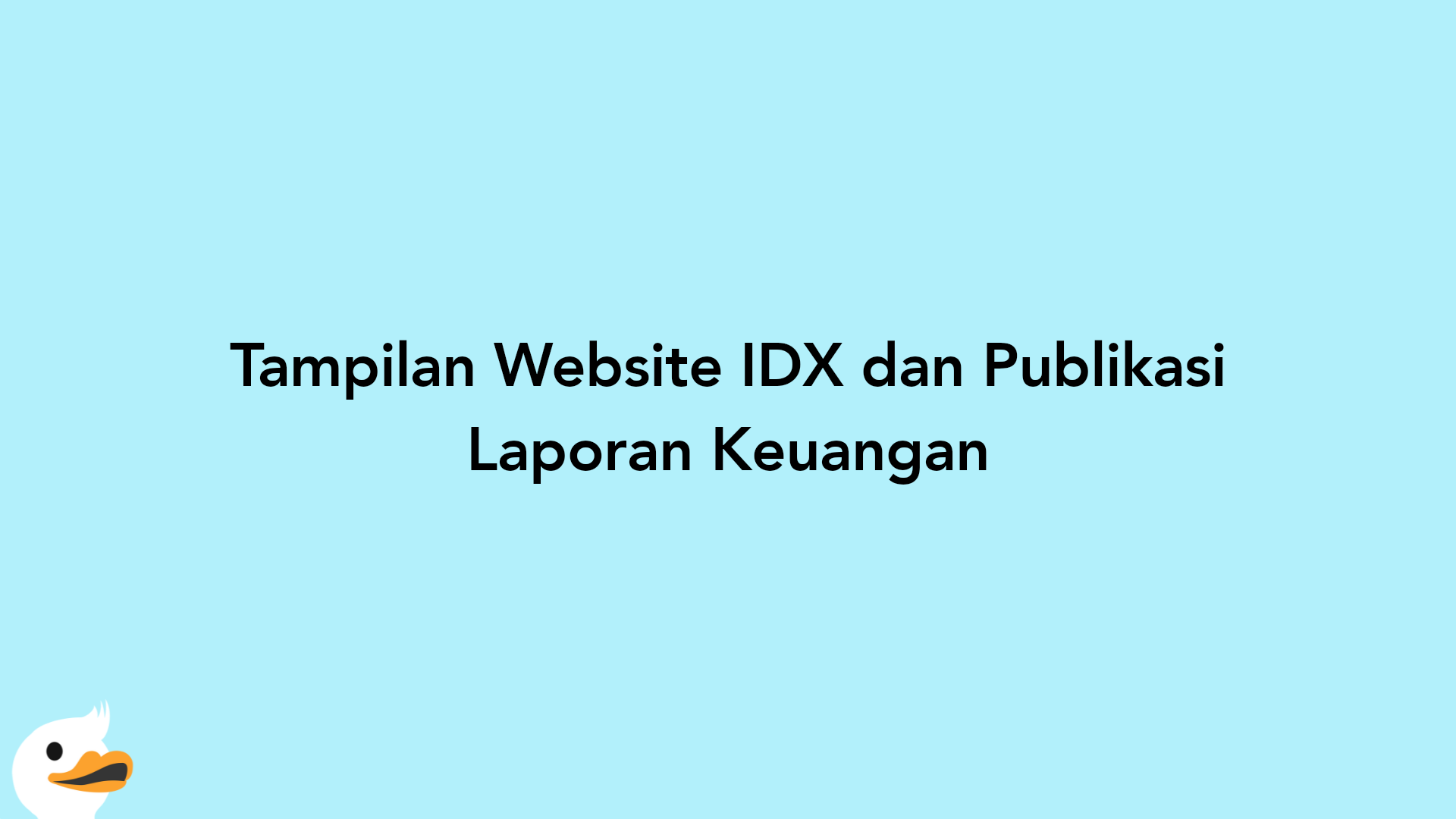 Tampilan Website IDX dan Publikasi Laporan Keuangan