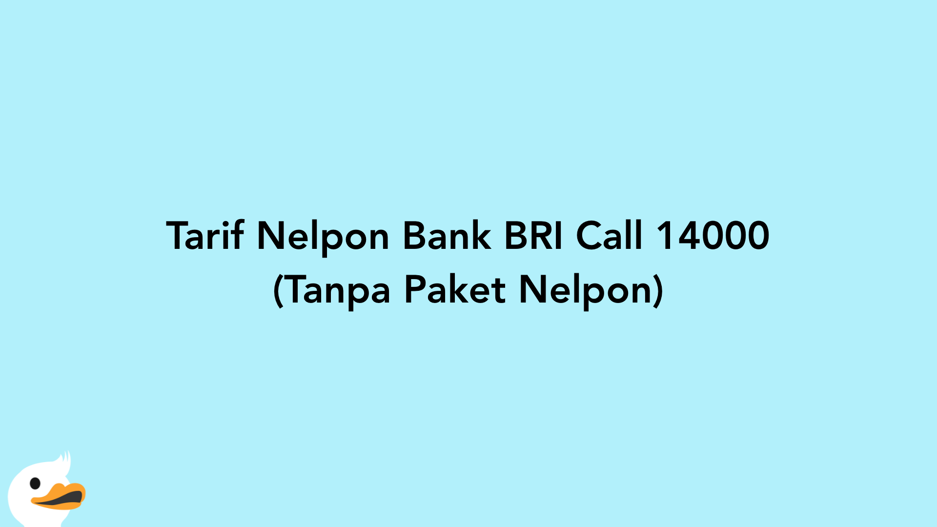 Tarif Nelpon Bank BRI Call 14000 (Tanpa Paket Nelpon)